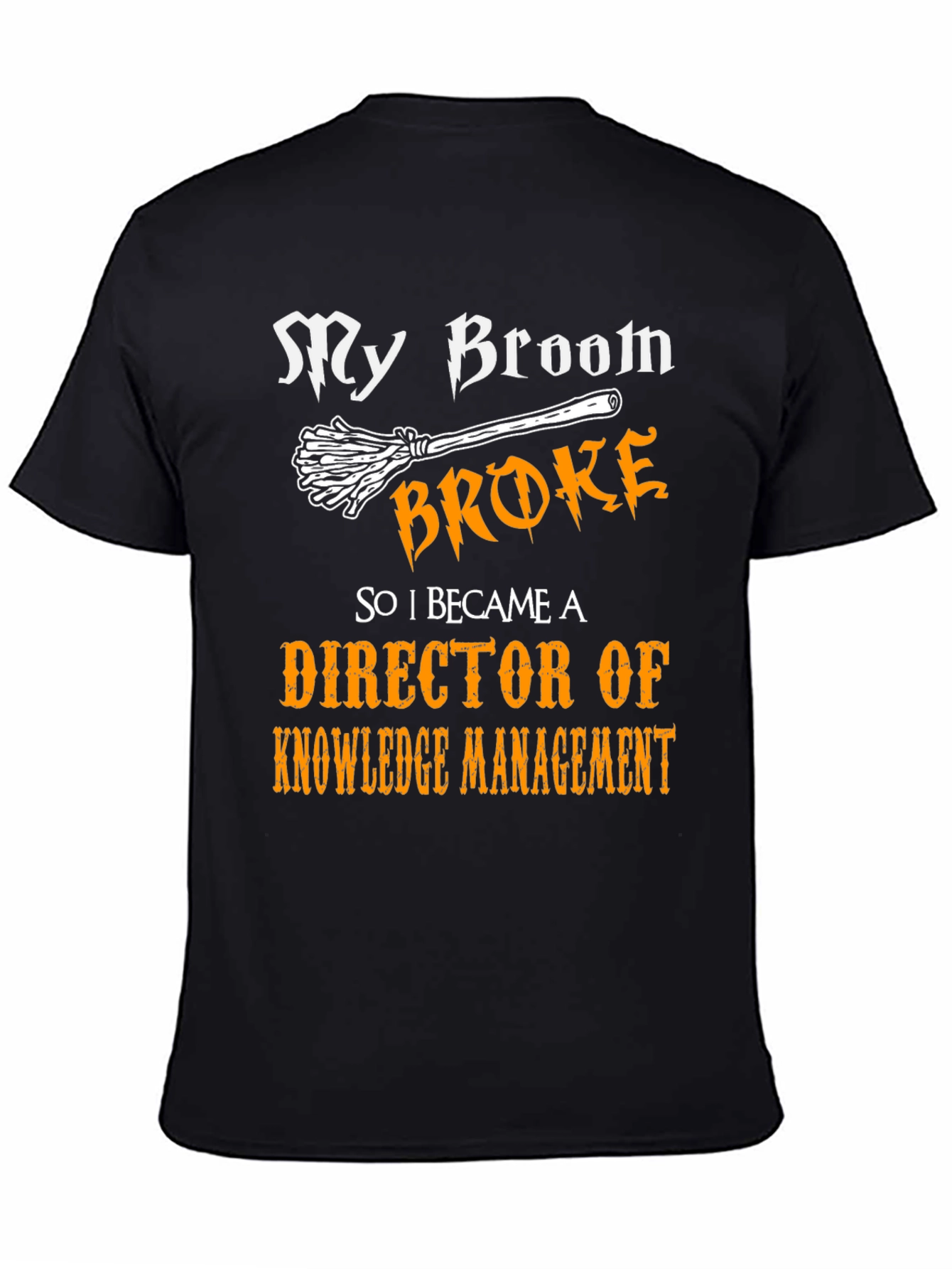 Broom Broke Director of Knowledge Management T-Shirt