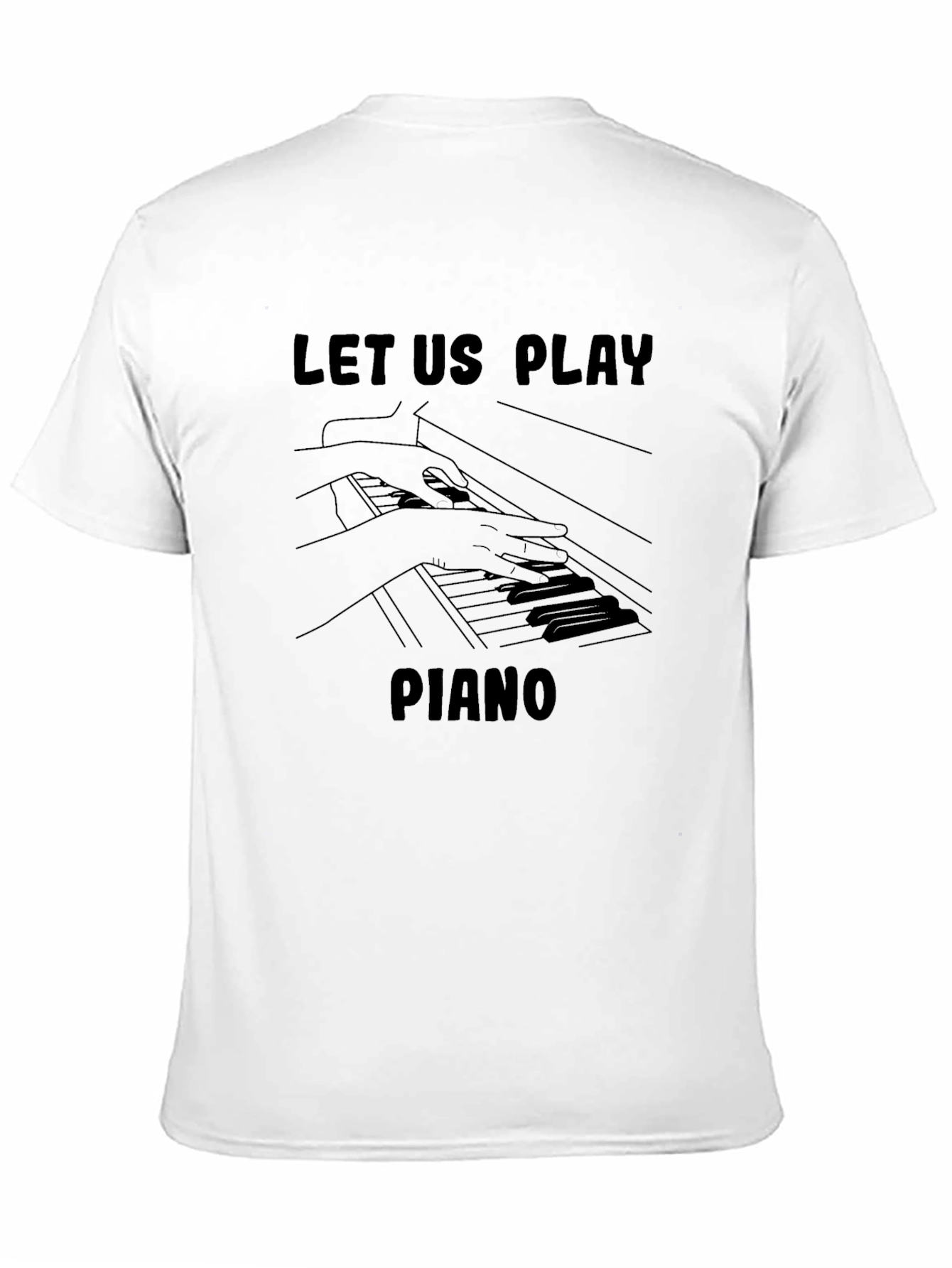Let Us Play Piano T-Shirt - Music Lover Tee