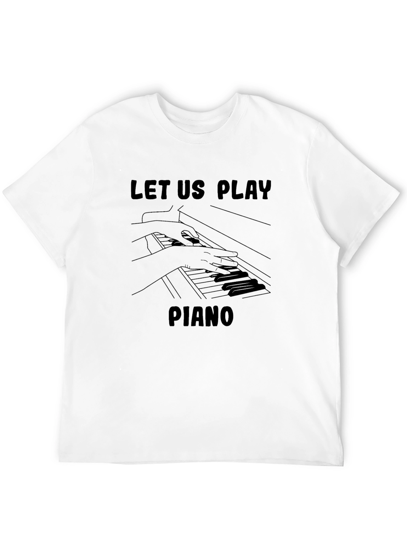Let Us Play Piano T-Shirt - Music Lover Tee