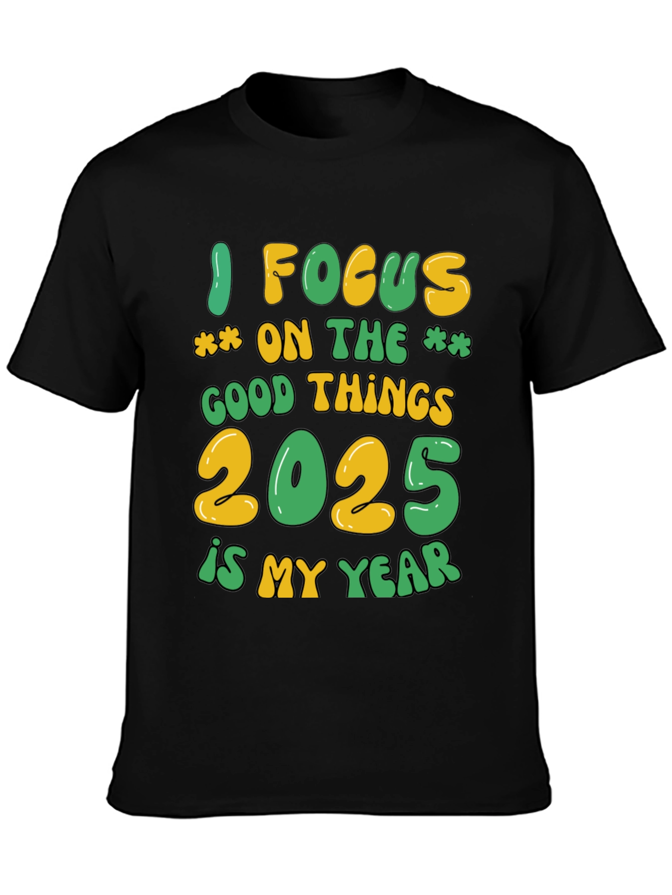 Focus on Good Things 2025 T-Shirt
