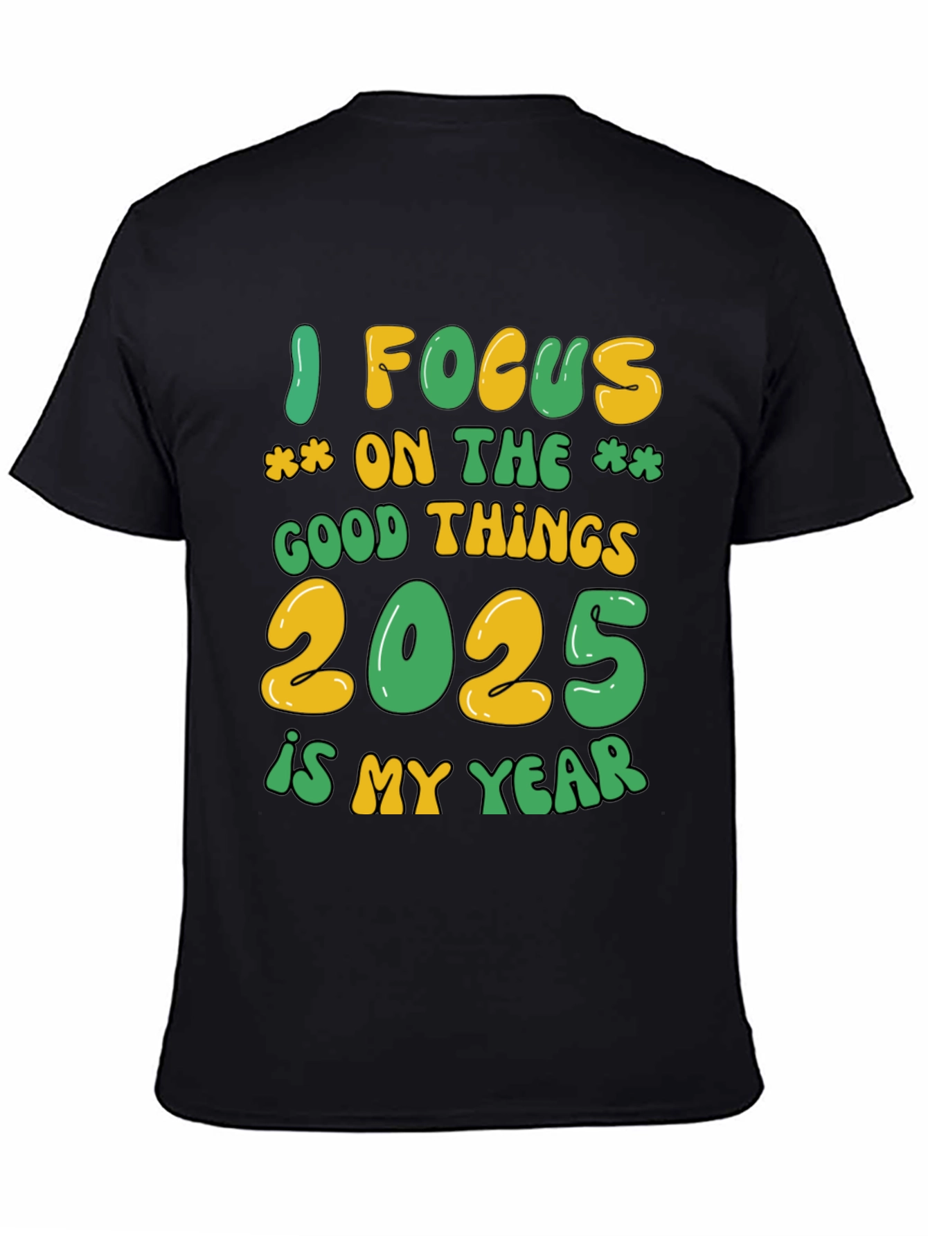 Focus on Good Things 2025 T-Shirt