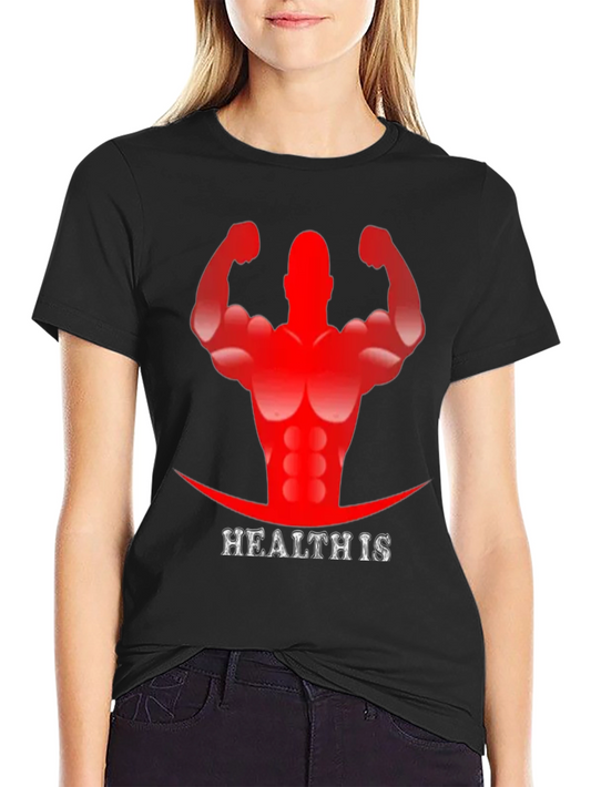 Health Is T-Shirt - Fitness Gym Tee
