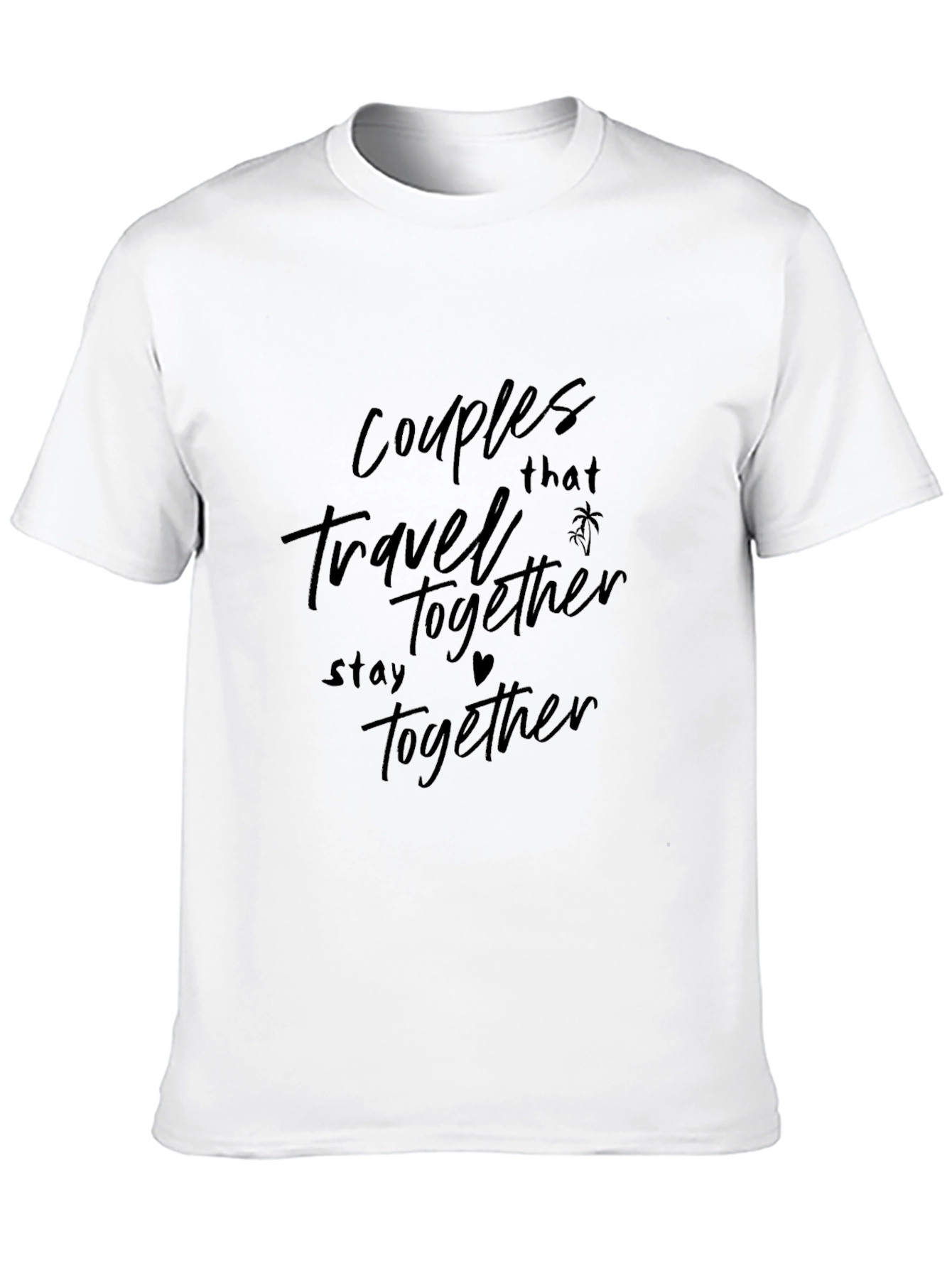 Couples Travel Together Stay Together T-Shirt