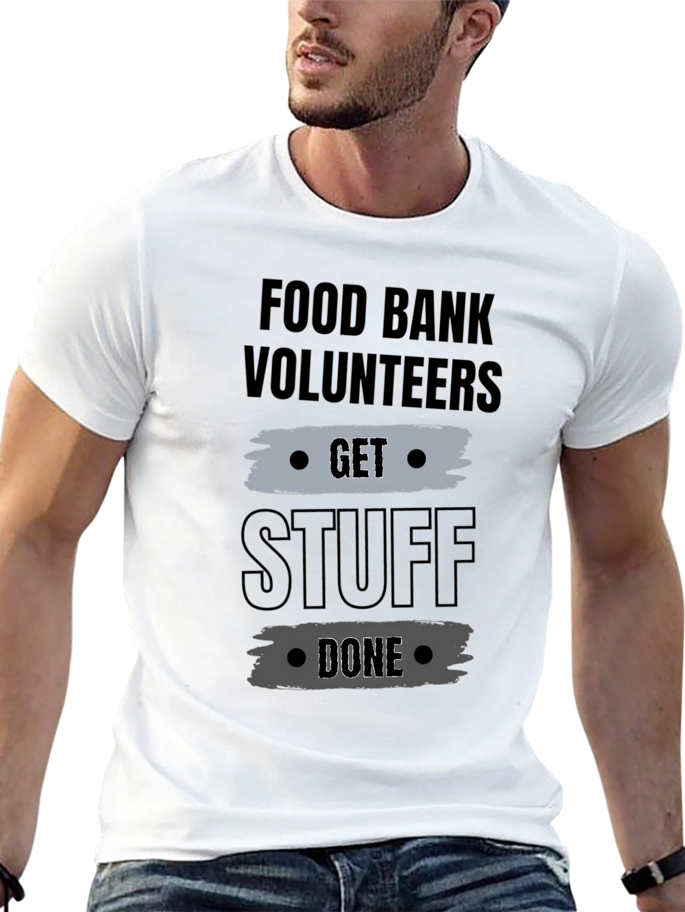 Food Bank Volunteers Get Stuff Done Graphic Tee