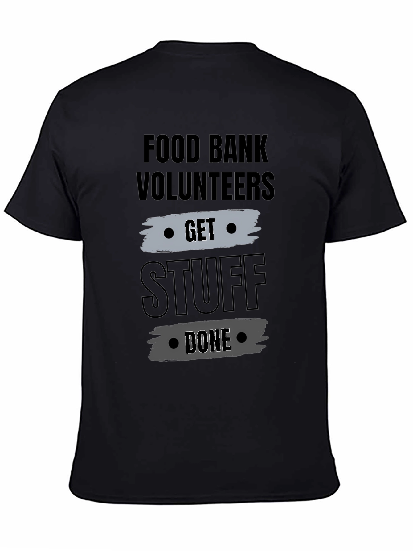 Food Bank Volunteers Get Stuff Done Graphic Tee
