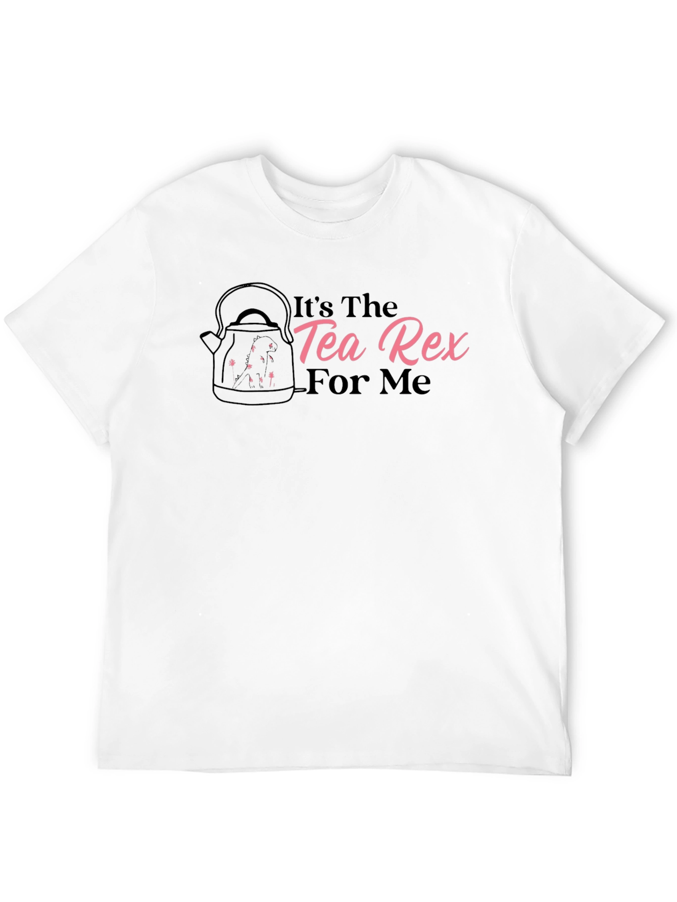 Its The Tea Rex For Me Black T-Shirt