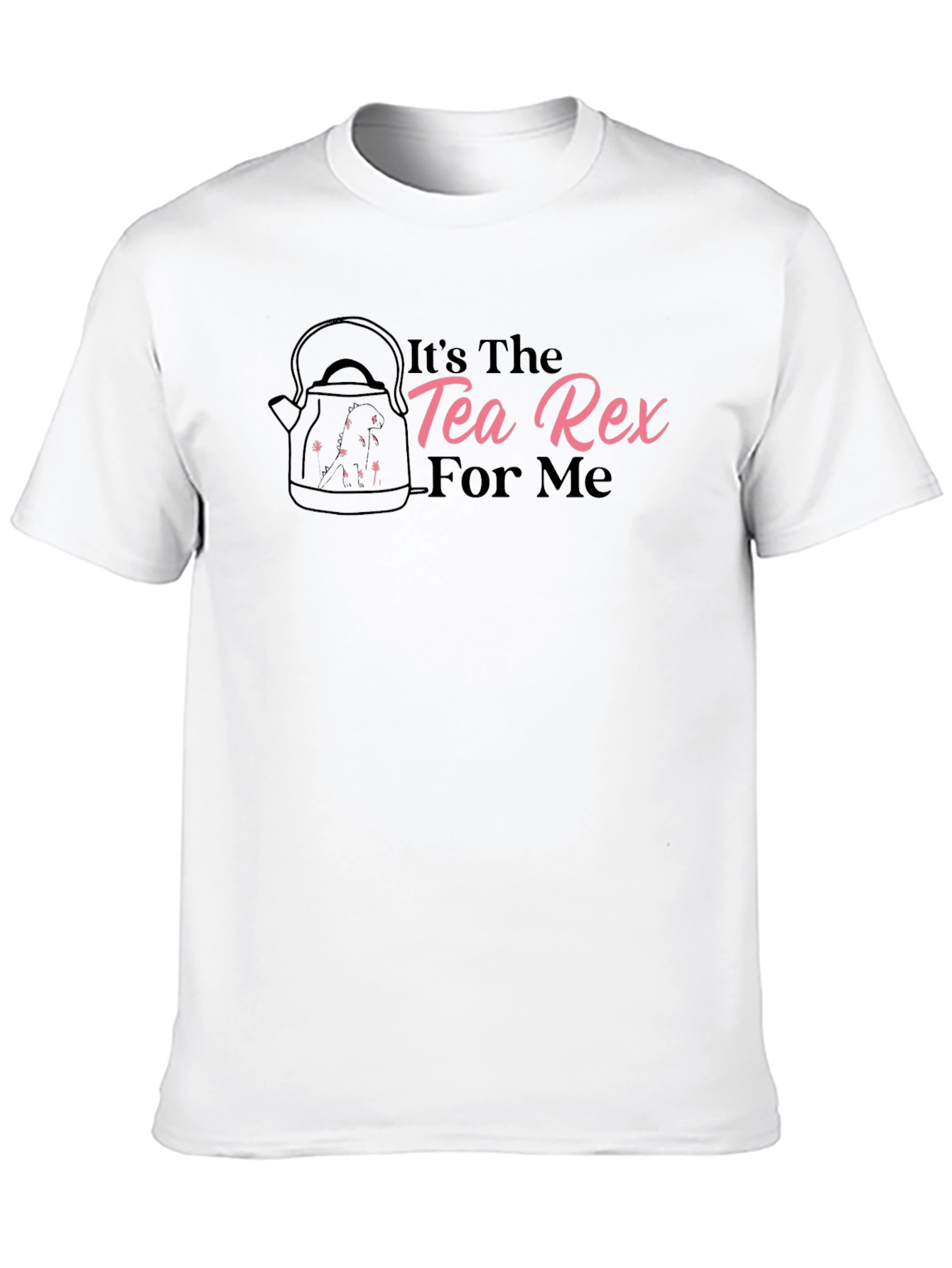 Its The Tea Rex For Me Black T-Shirt