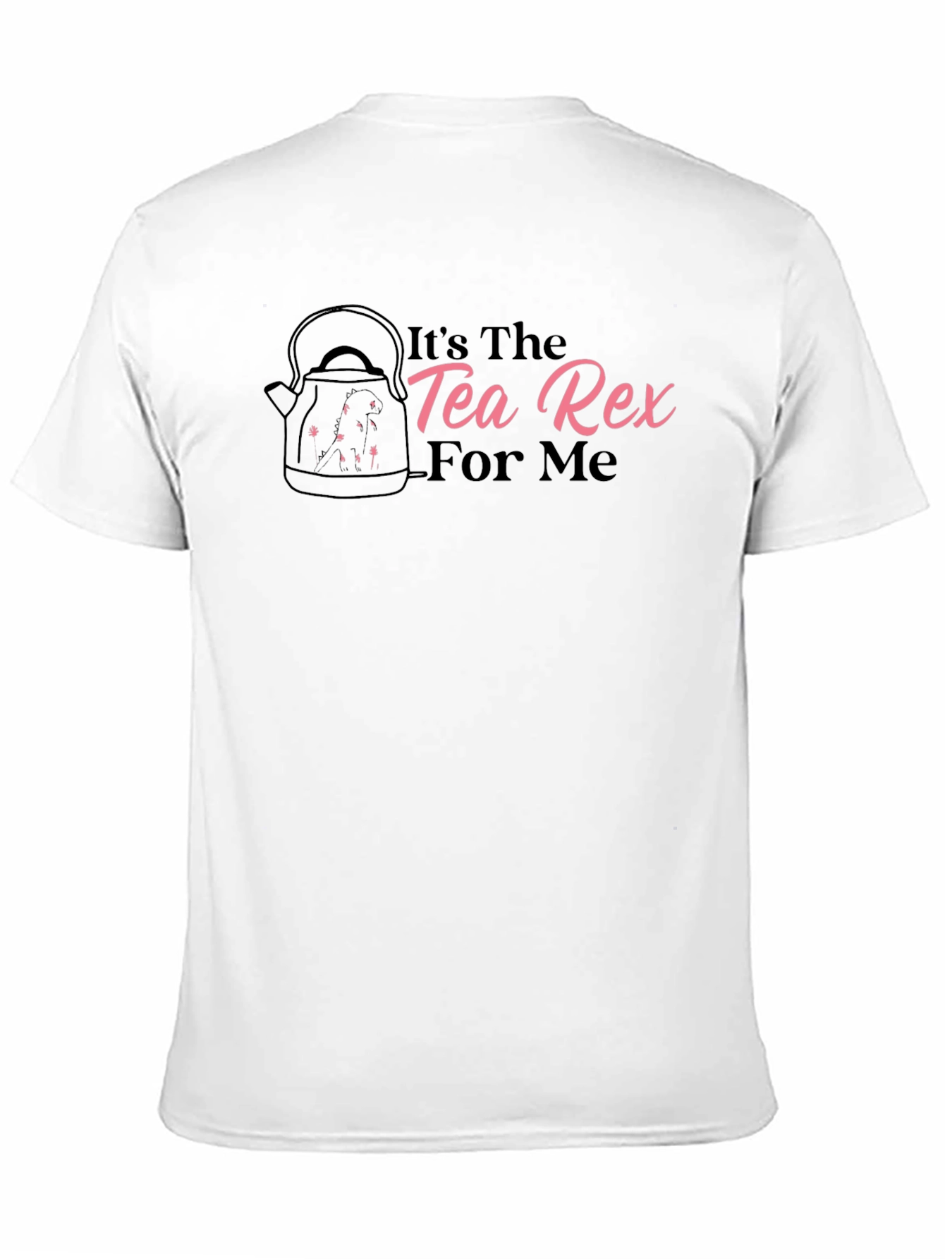 Its The Tea Rex For Me Black T-Shirt