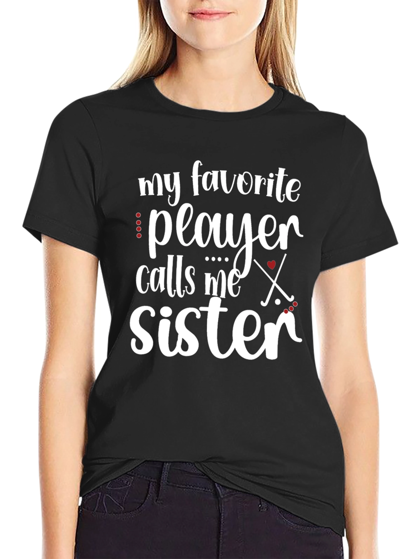 My Favorite Player Calls Me Sister Hockey T-Shirt