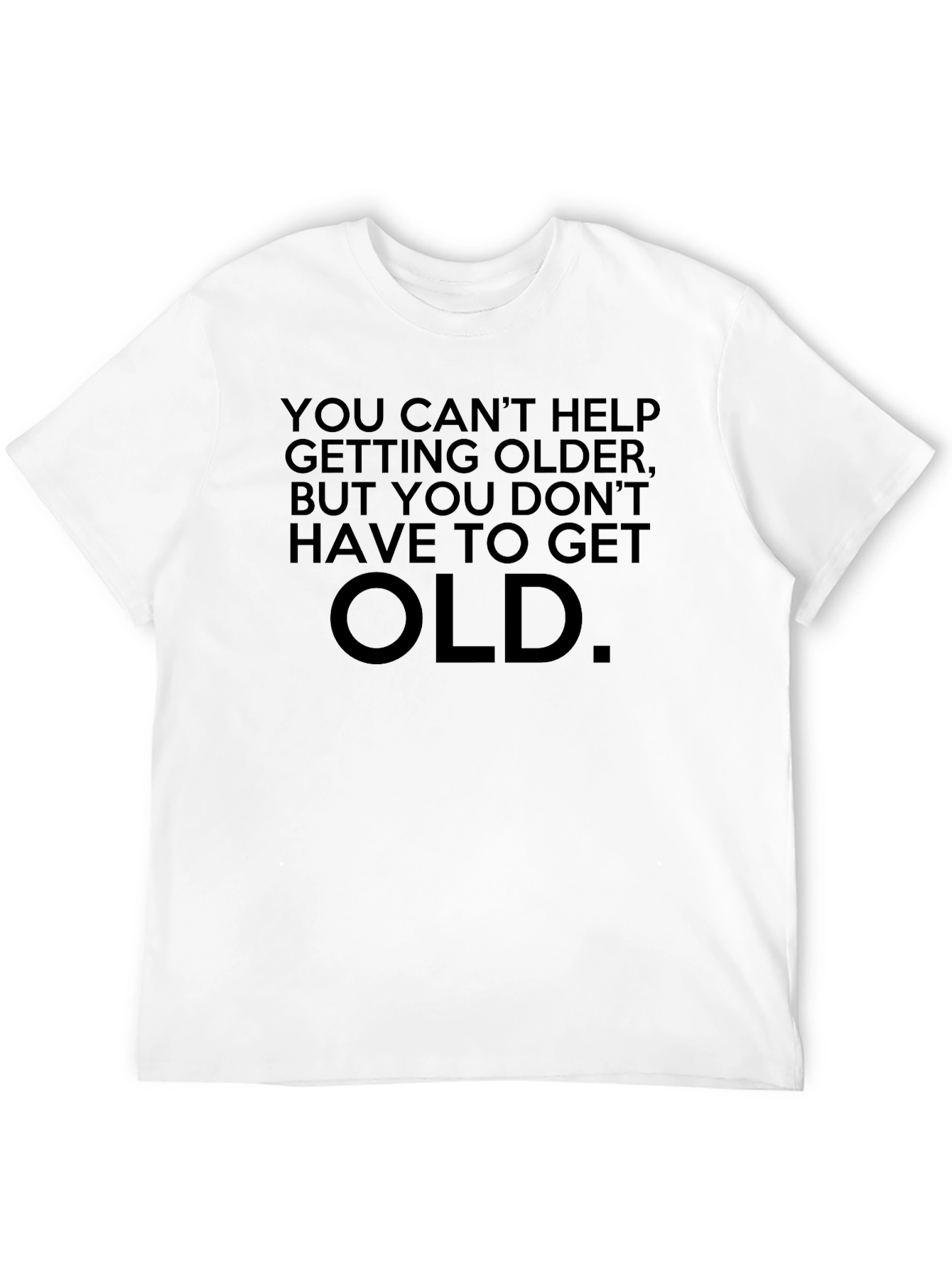 Funny Aging T-Shirt - You Cant Help Getting Older