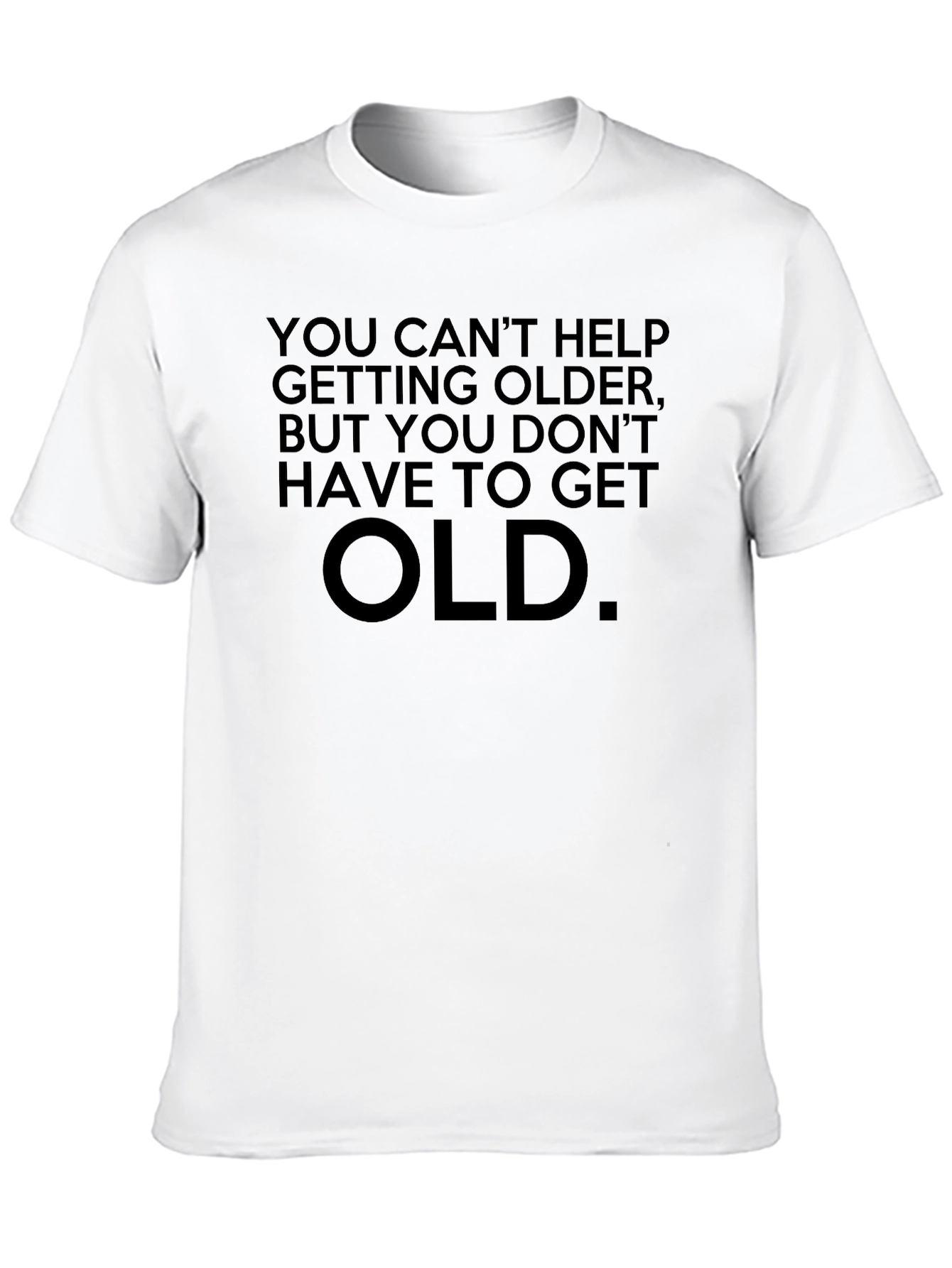 Funny Aging T-Shirt - You Cant Help Getting Older