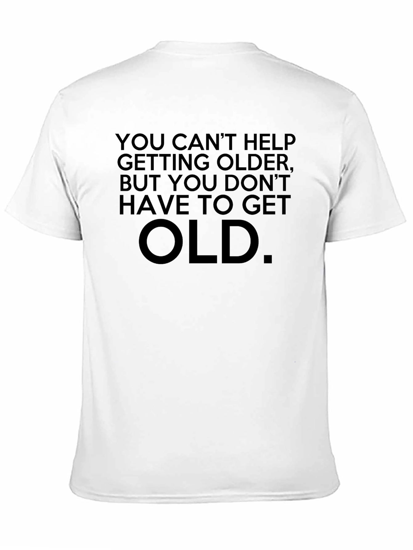 Funny Aging T-Shirt - You Cant Help Getting Older