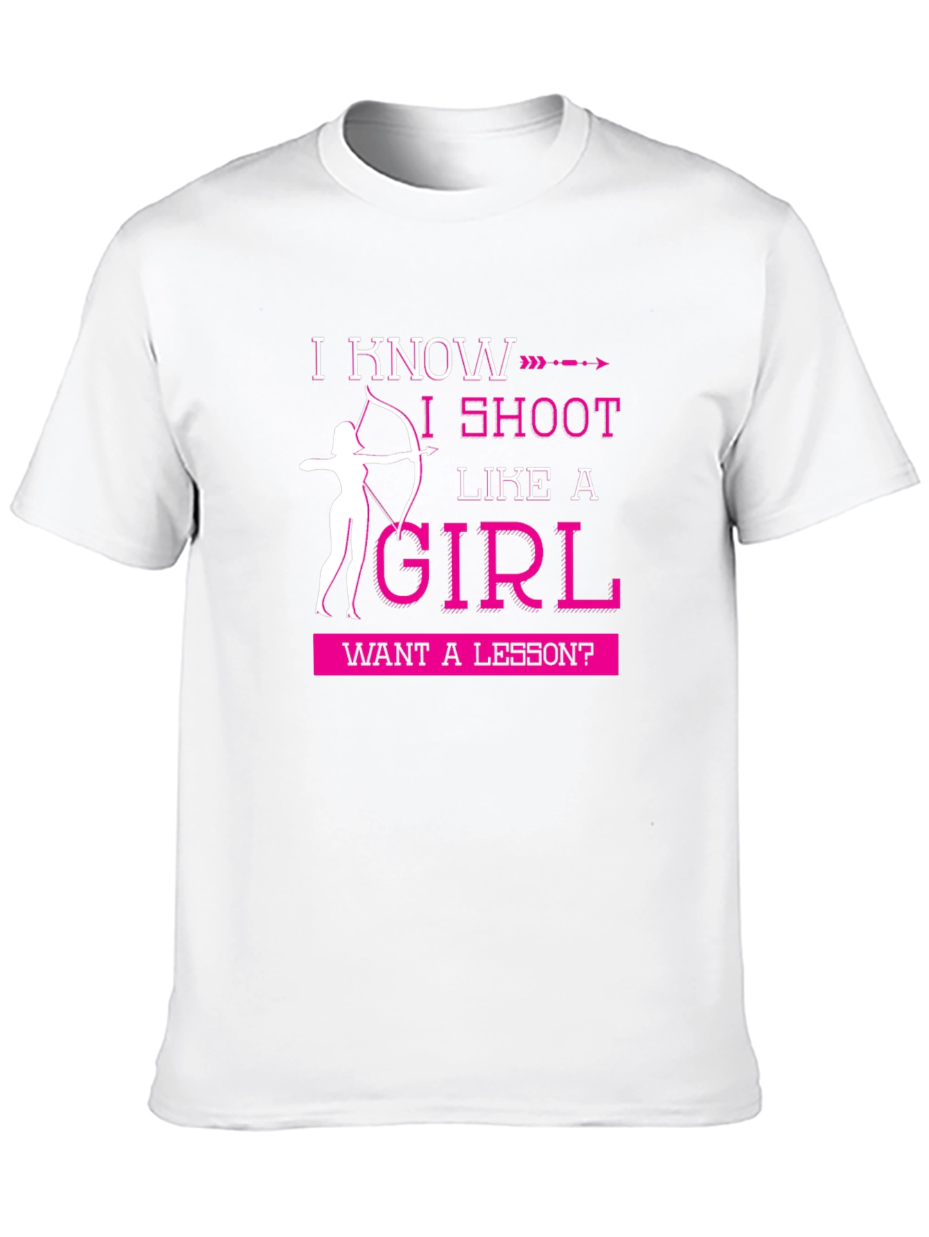I Shoot Like A Girl Funny Archery T-Shirt