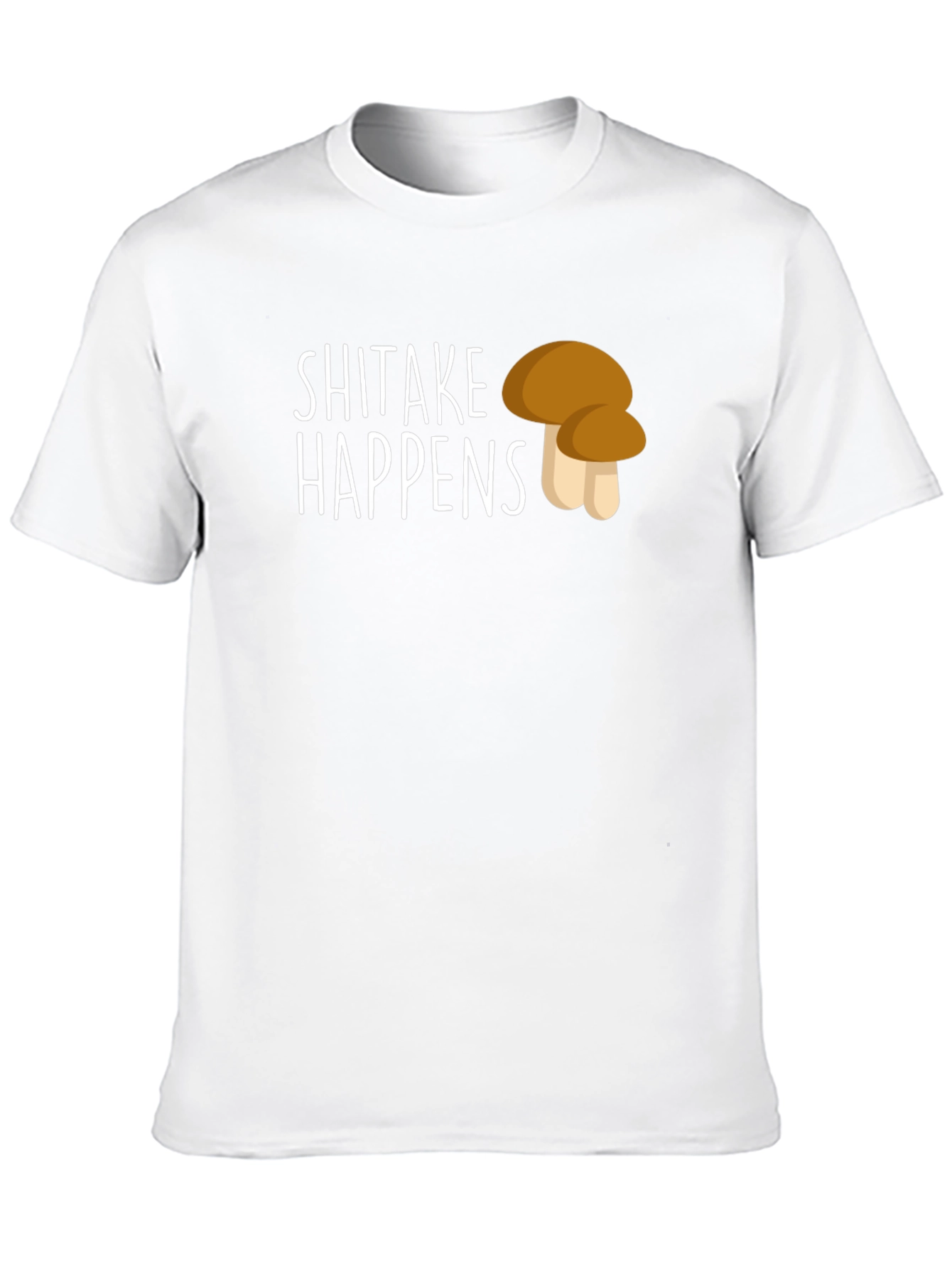 Shiitake Happens Funny T-Shirt