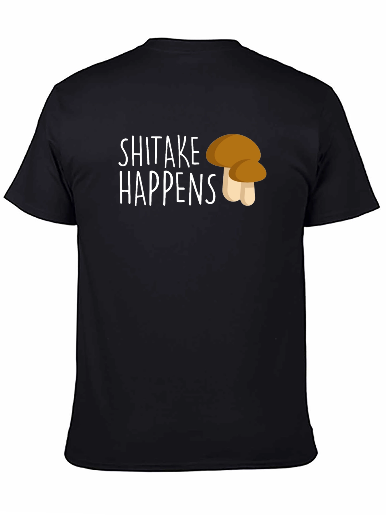 Shiitake Happens Funny T-Shirt