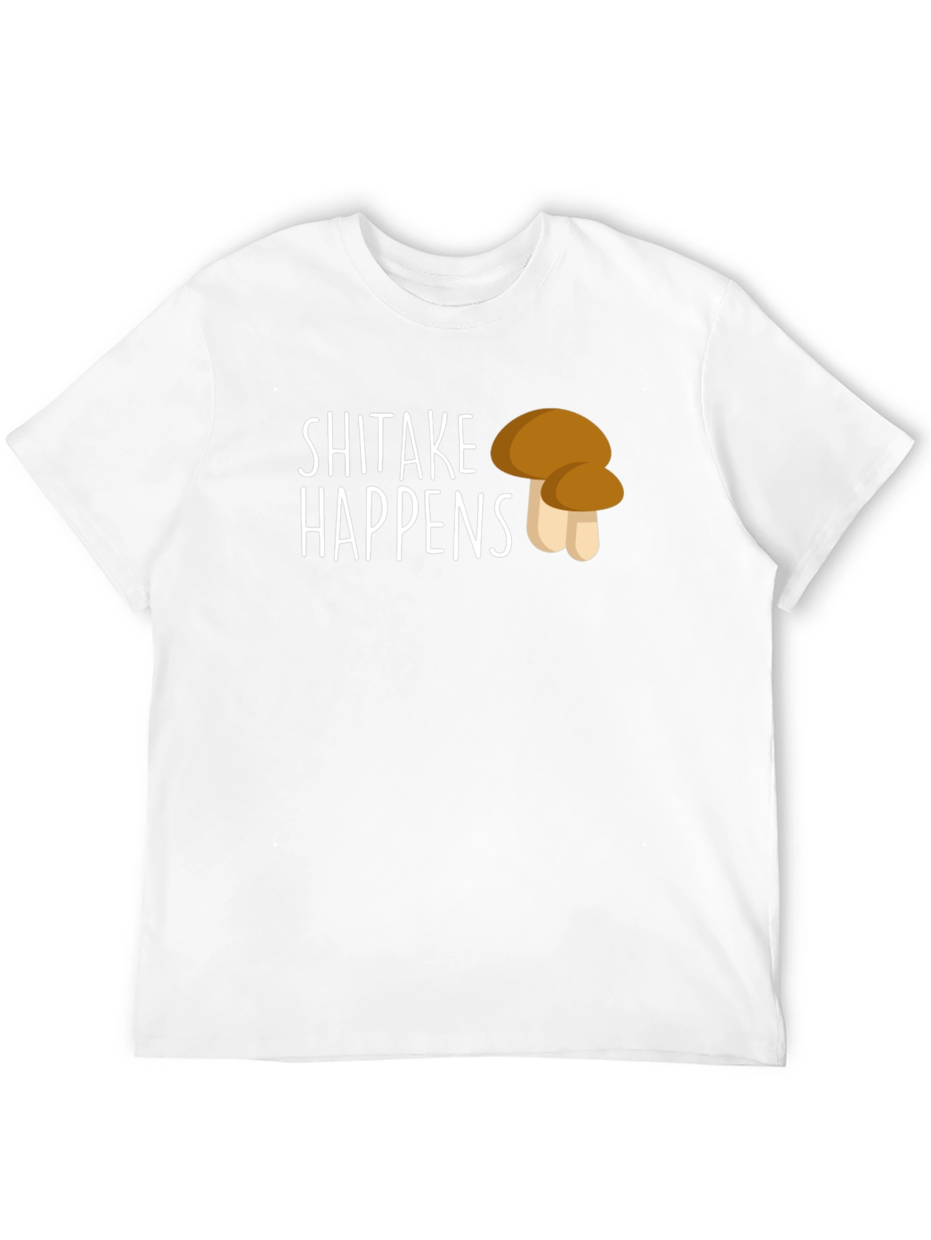 Shiitake Happens Funny T-Shirt