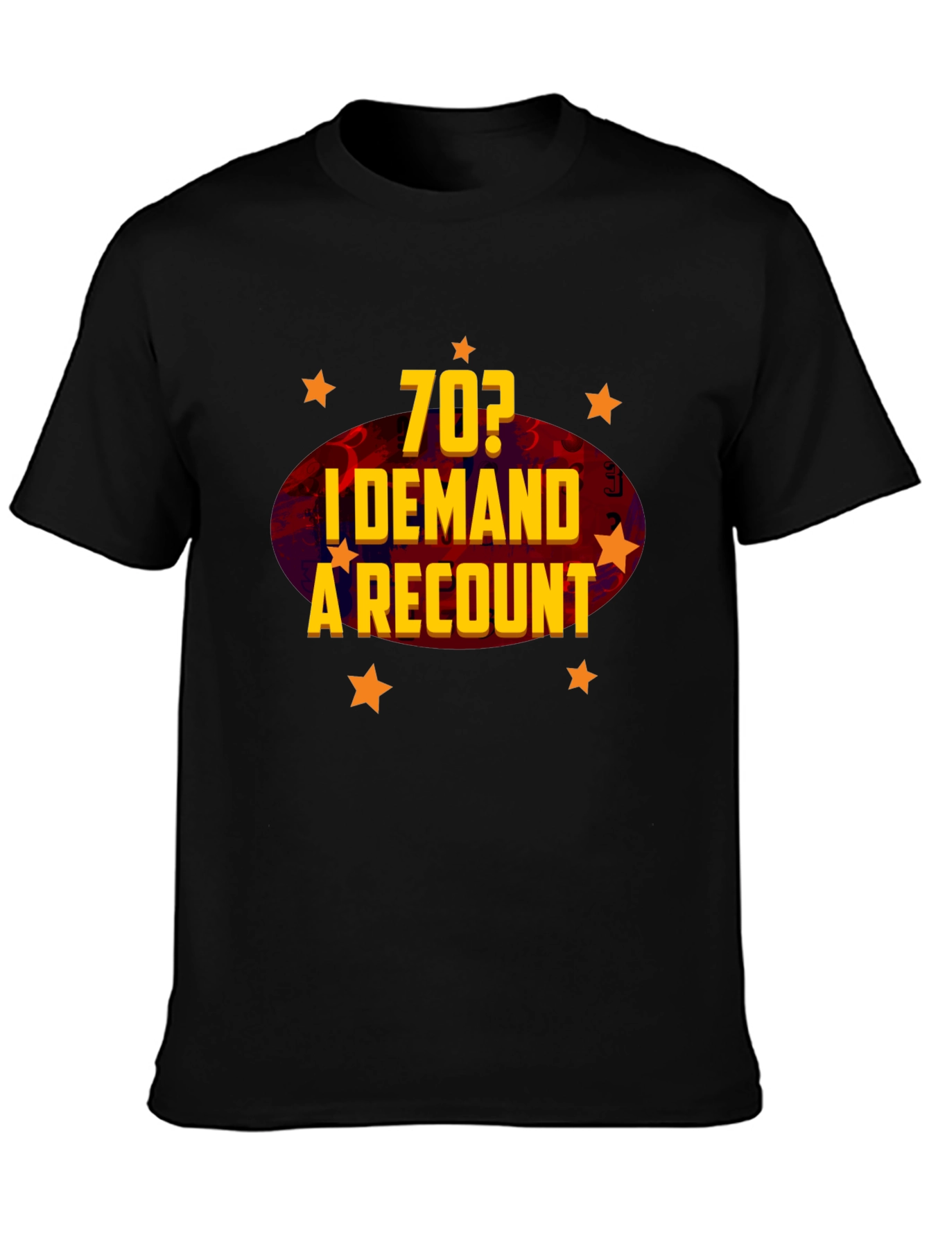 Funny 70th Birthday Demand a Recount T-Shirt