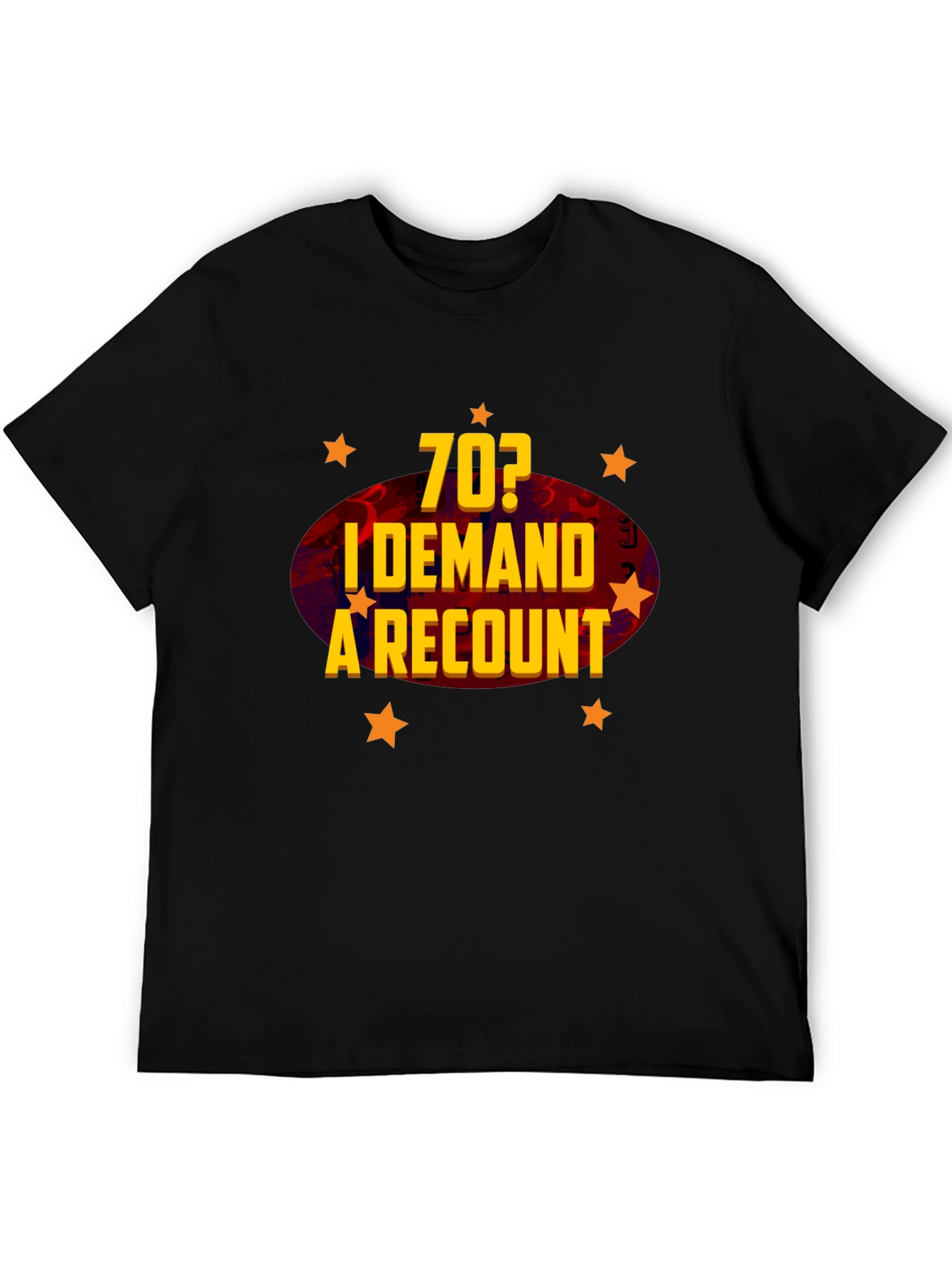 Funny 70th Birthday Demand a Recount T-Shirt