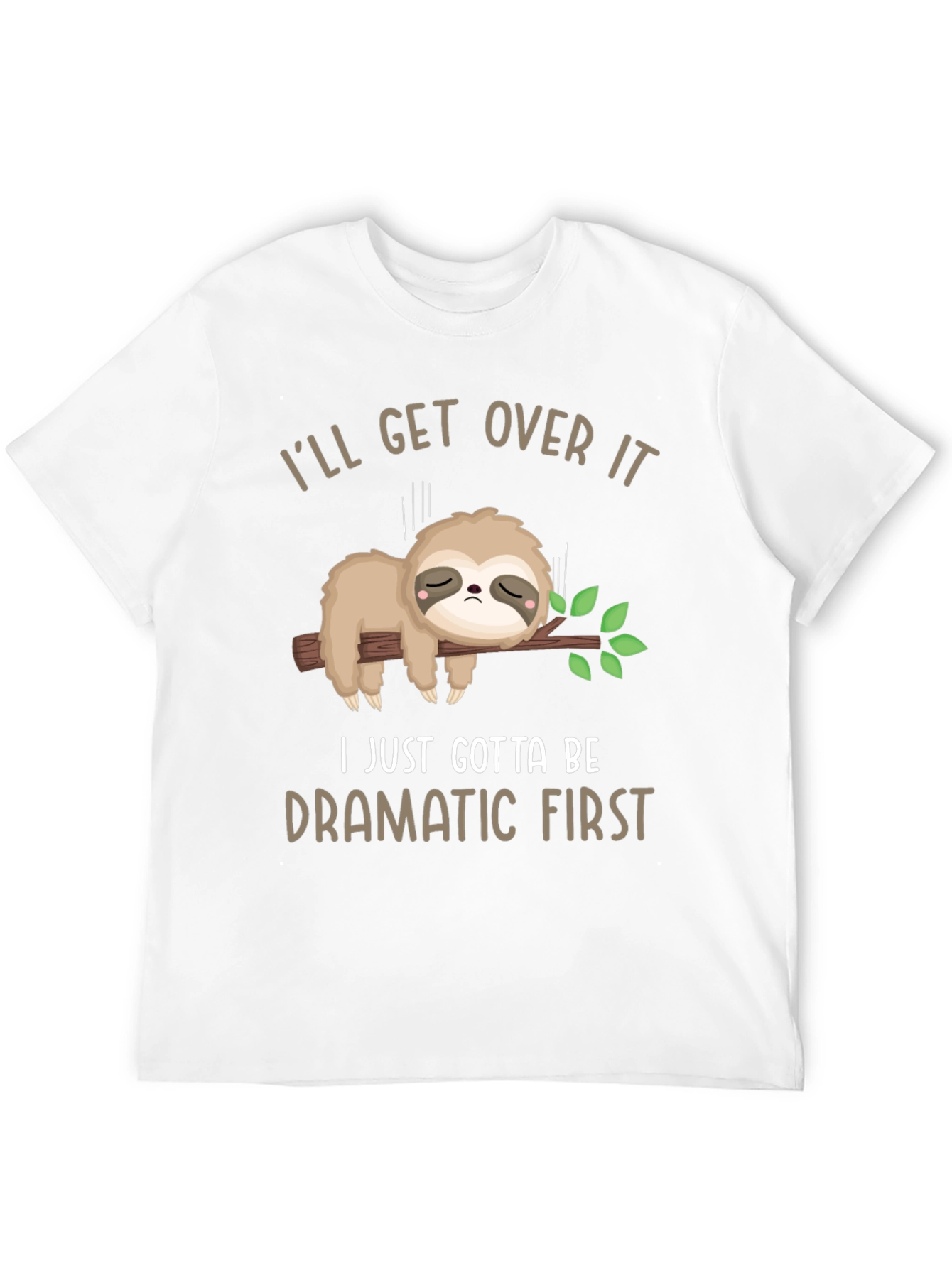 Funny Sloth Dramatic First T-Shirt