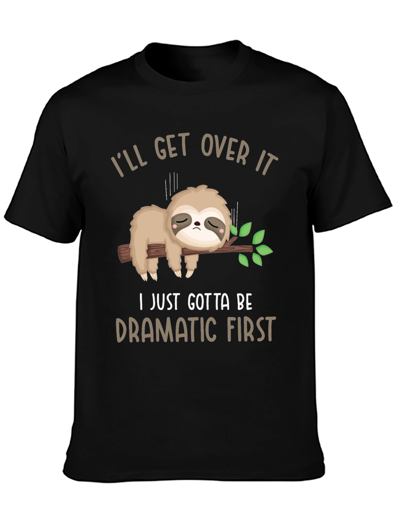 Funny Sloth Dramatic First T-Shirt