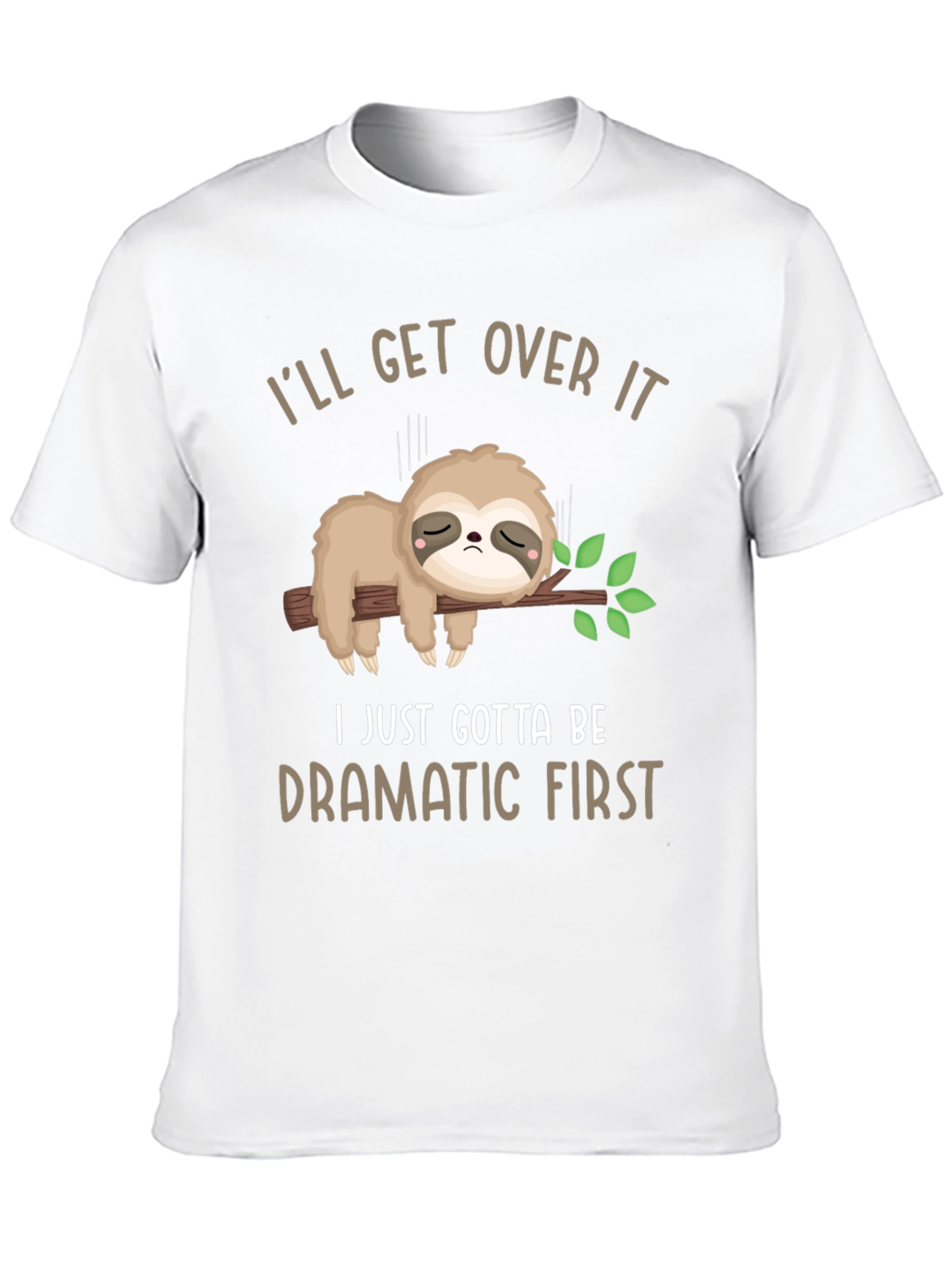 Funny Sloth Dramatic First T-Shirt