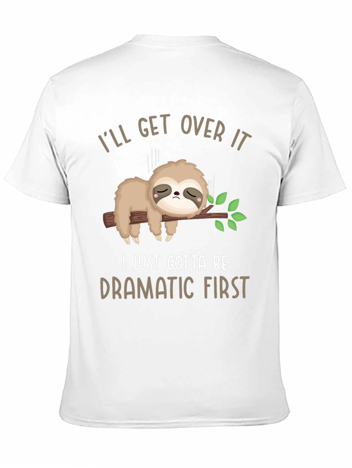 Funny Sloth Dramatic First T-Shirt