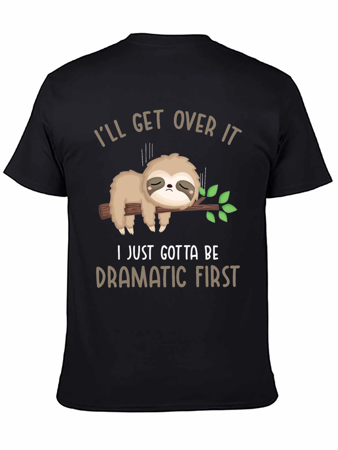 Funny Sloth Dramatic First T-Shirt