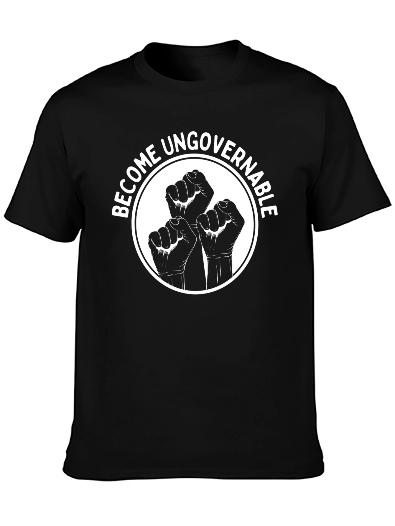 Become Ungovernable Black T-Shirt - Fist Design