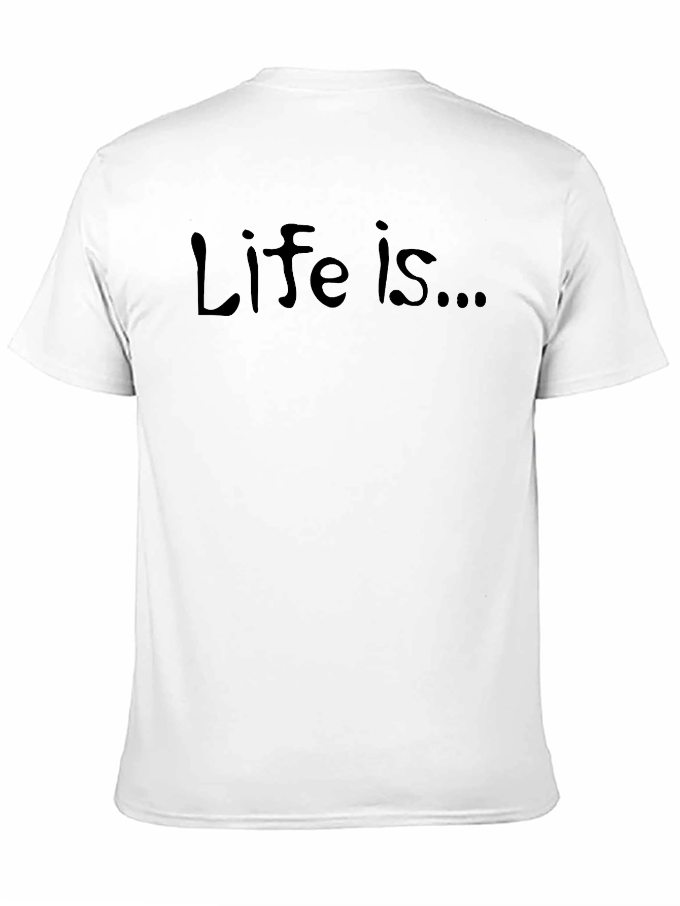 Life Is... Black Crew Neck T-Shirt