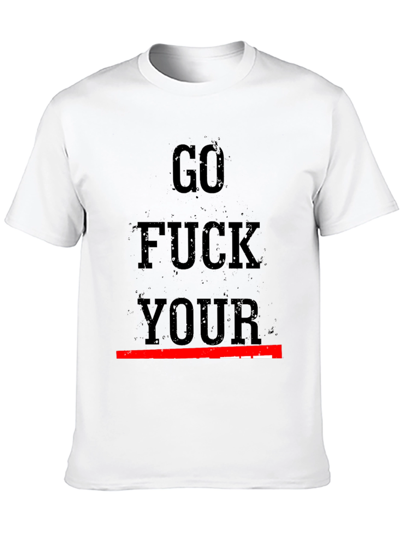 Edgy Graphic Tee - Go F*** Your