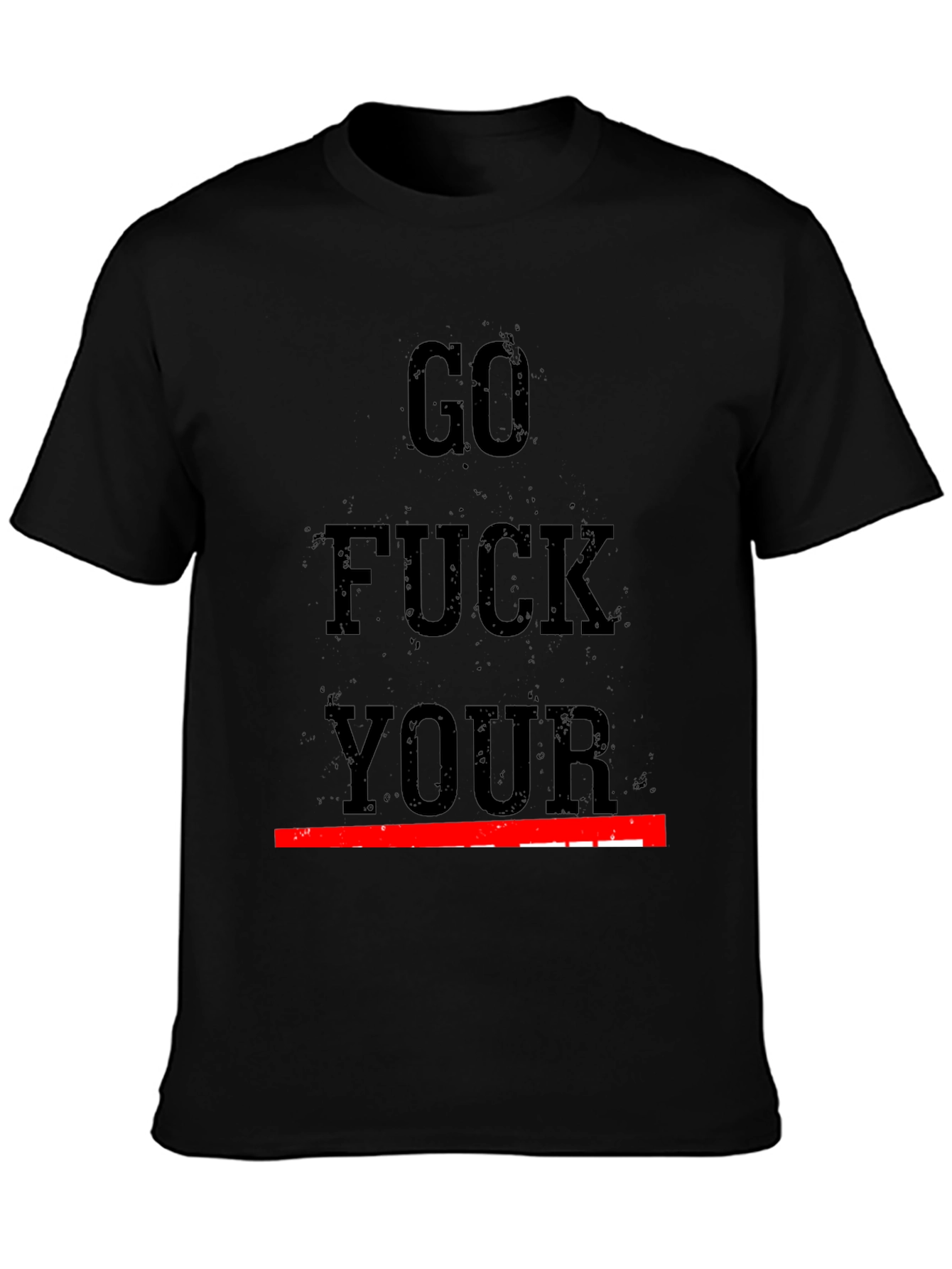 Edgy Graphic Tee - Go F*** Your
