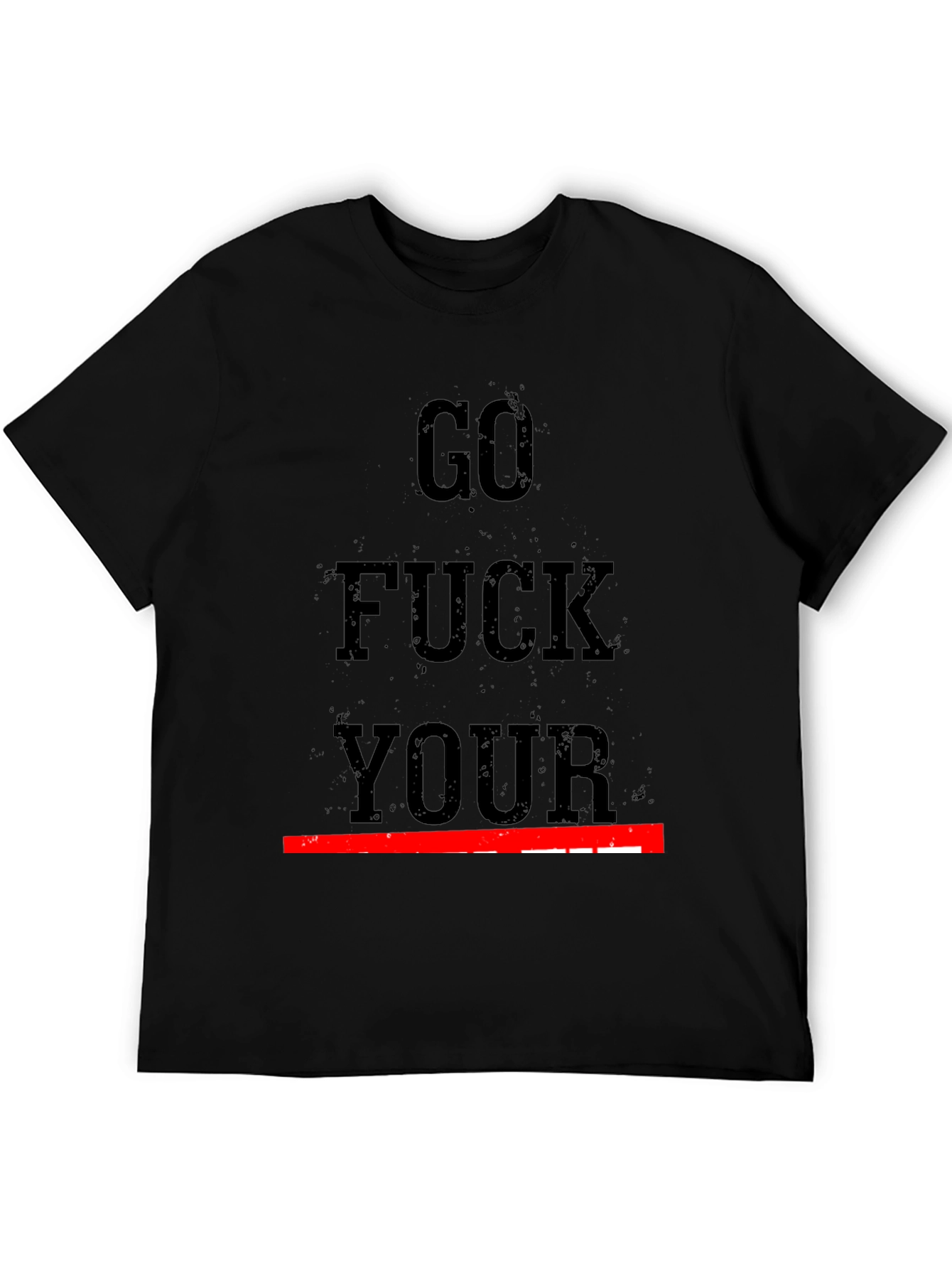Edgy Graphic Tee - Go F*** Your