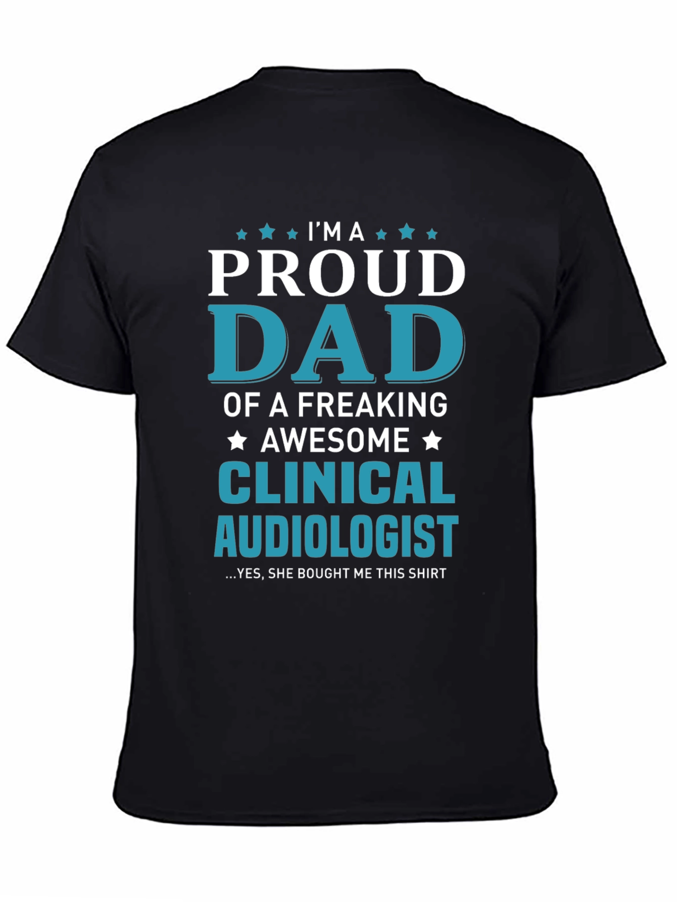 Proud Dad of a Clinical Audiologist T-Shirt