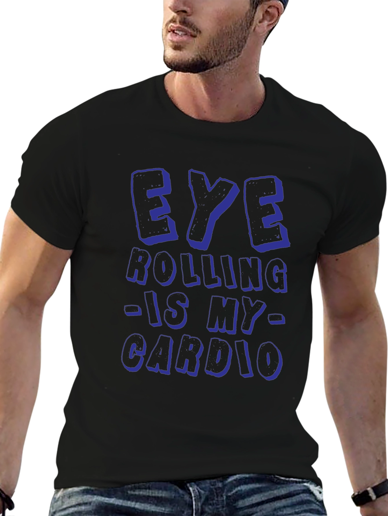 Eye Rolling is My Cardio Funny Graphic T-Shirt