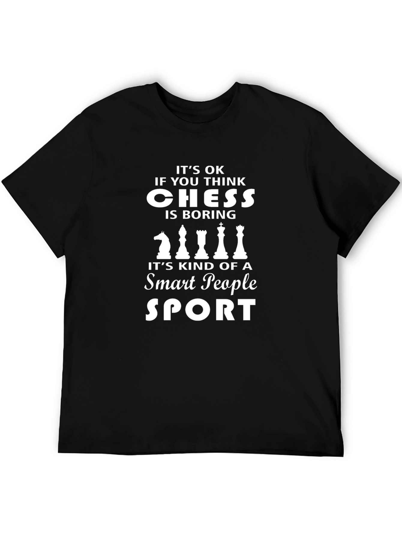 Chess is a Smart People Sport T-Shirt