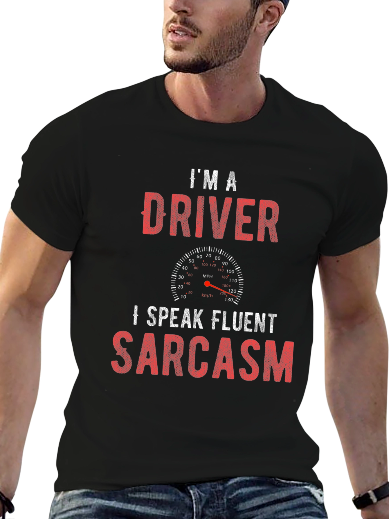 Im a Driver I Speak Fluent Sarcasm T-Shirt