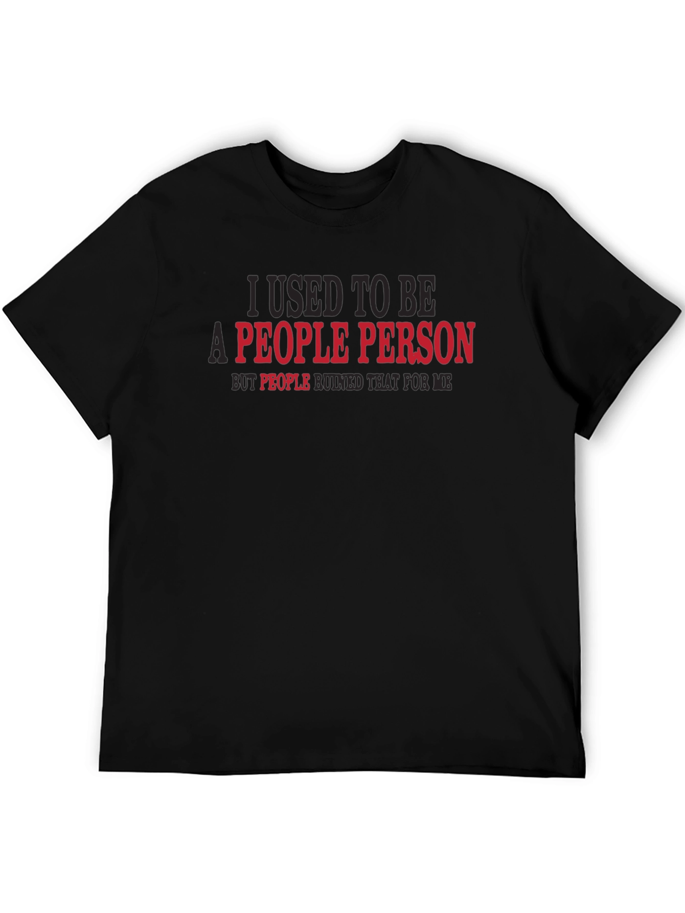 I Used to Be a People Person T-Shirt
