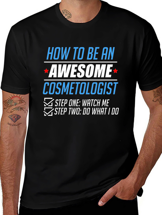 Awesome Cosmetologist T-Shirt - Funny Gift Tee