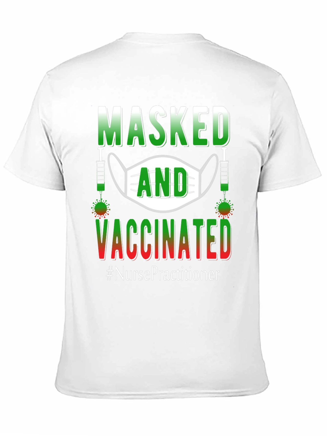 Masked and Vaccinated Nurse Practitioner T-Shirt