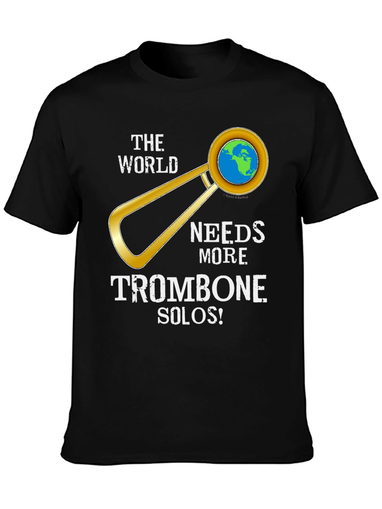 The World Needs More Trombone Solos T-Shirt