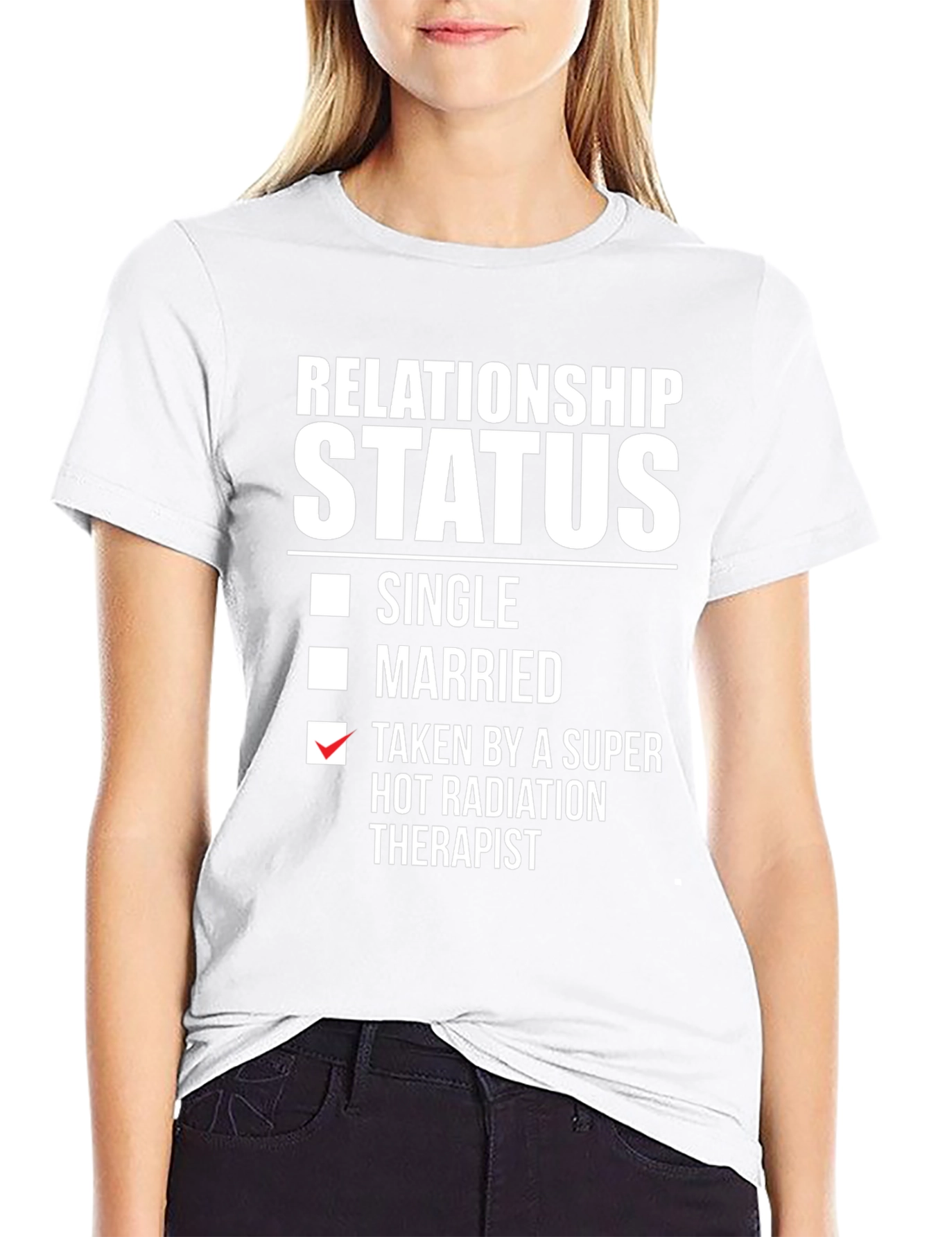Relationship Status T-Shirt - Taken by Radiation Therapist