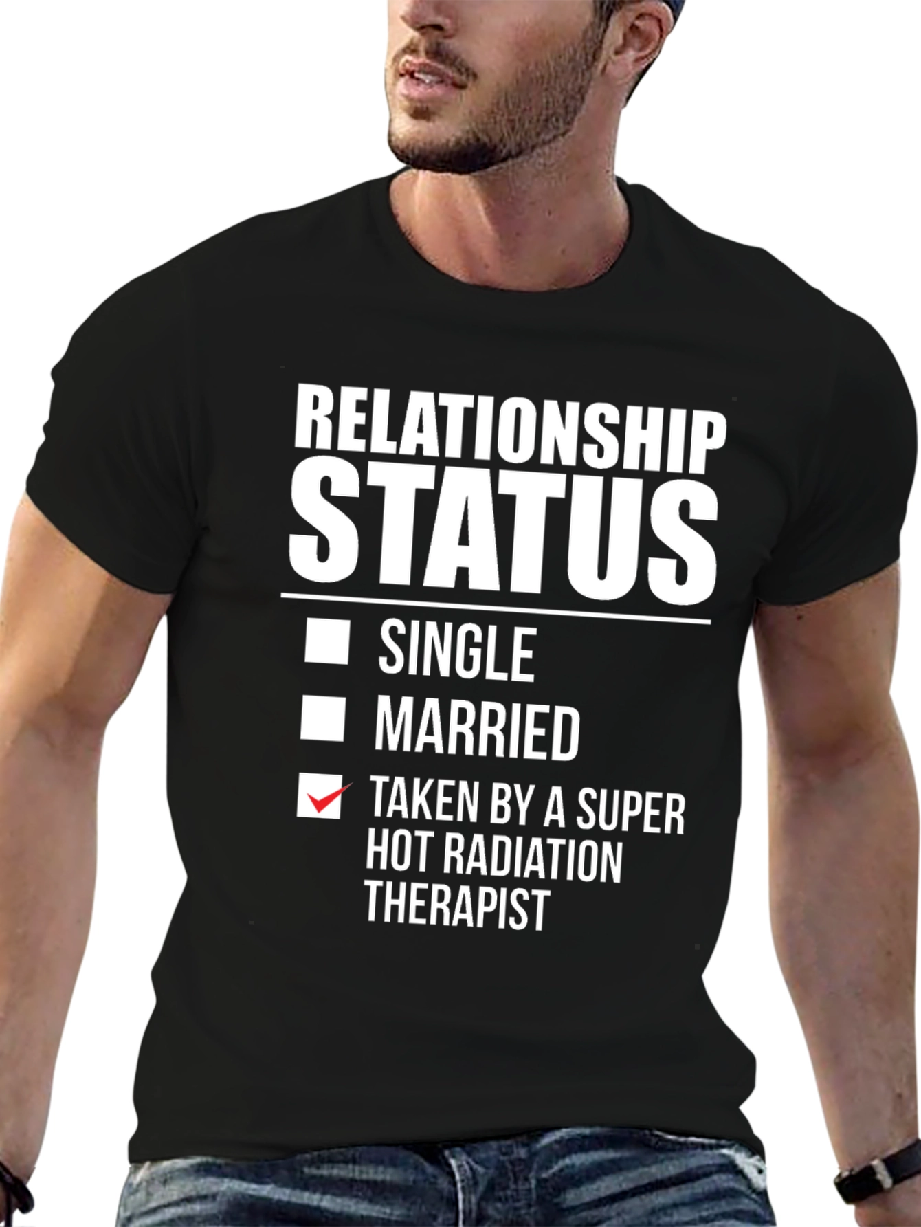 Relationship Status T-Shirt - Taken by Radiation Therapist