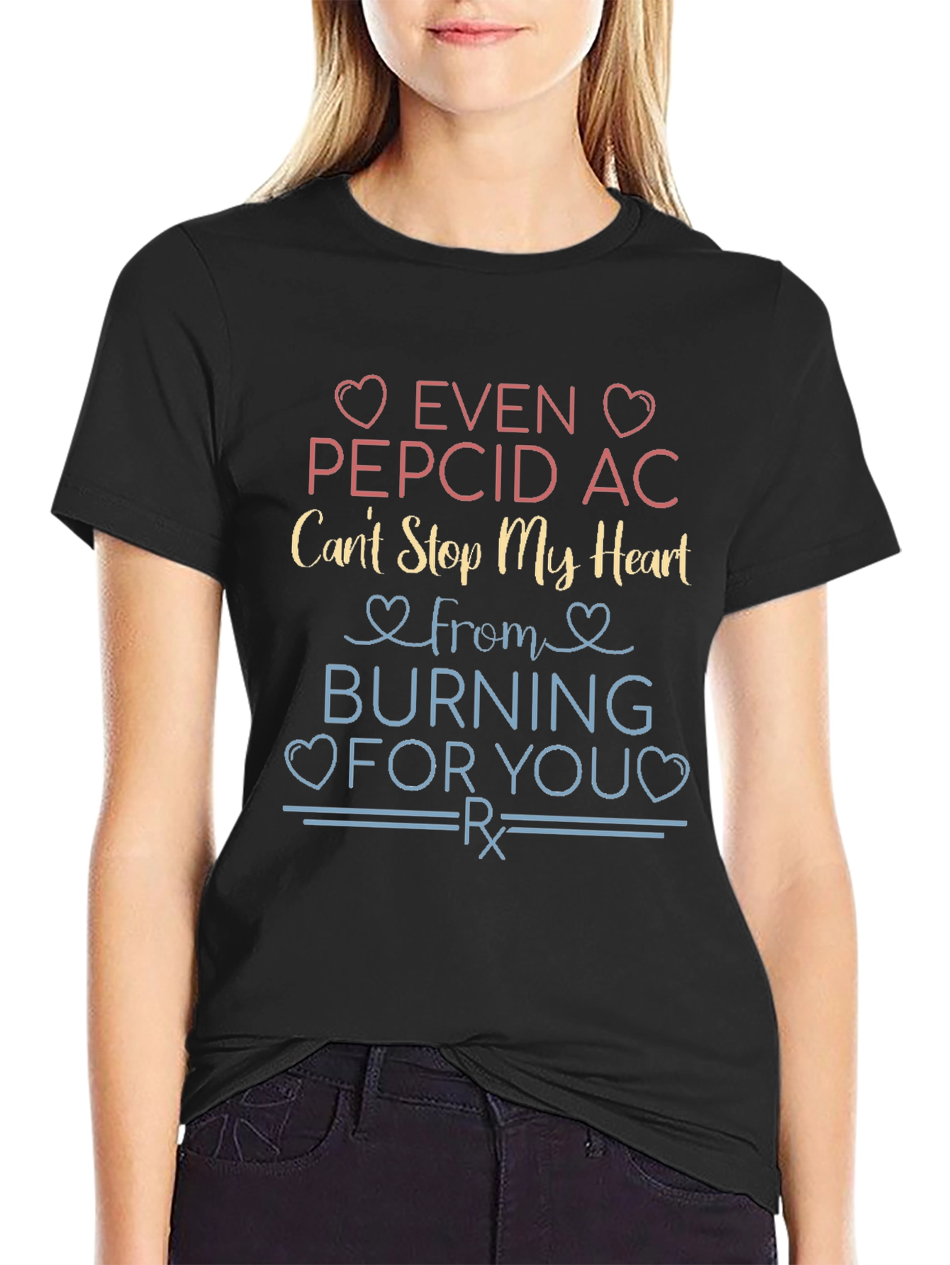 Even Pepcid AC Cant Stop My Heart T-Shirt