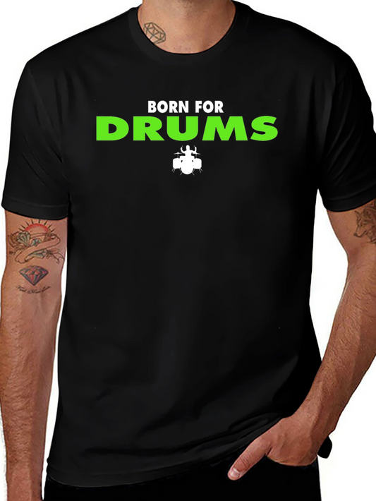 Born for Drums T-Shirt - Music Lover Tee