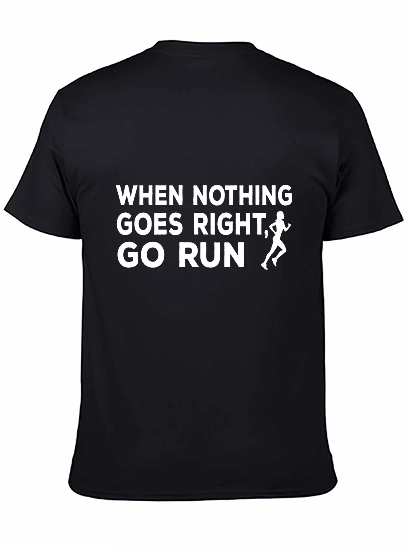 Go Run T-Shirt - Motivational Running Tee