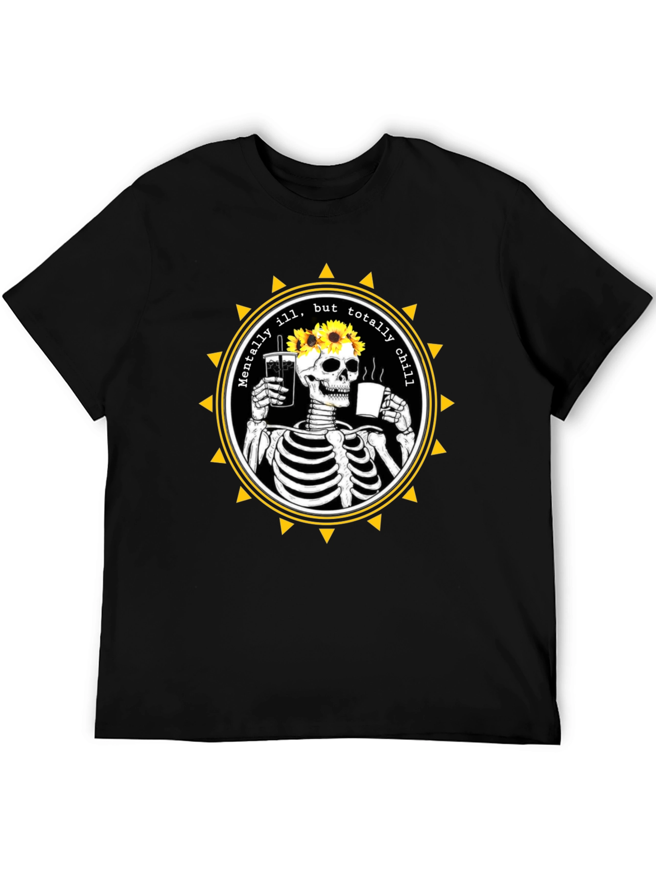 Mentally Ill But Totally Chill Skeleton Graphic Tee