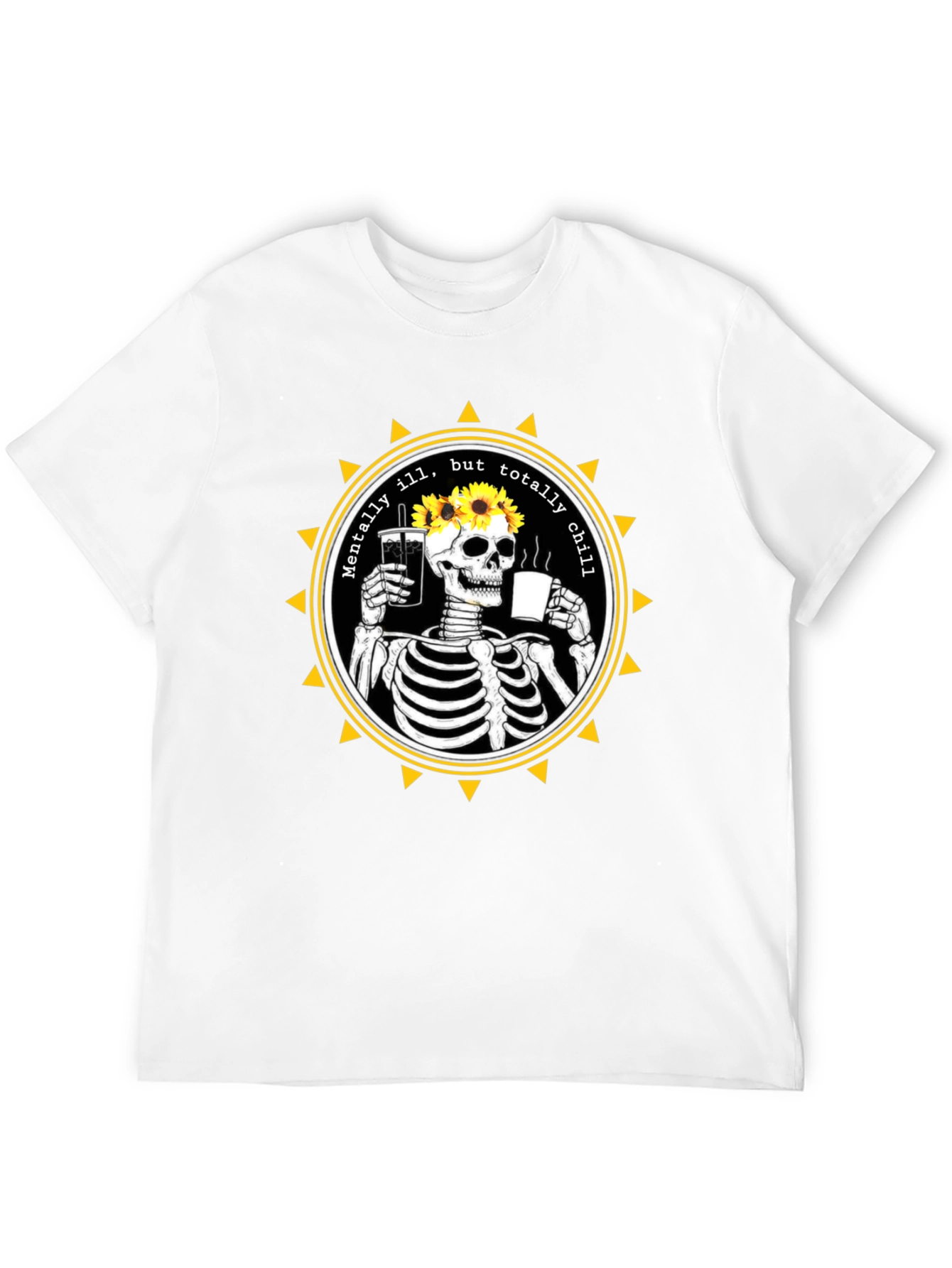Mentally Ill But Totally Chill Skeleton Graphic Tee