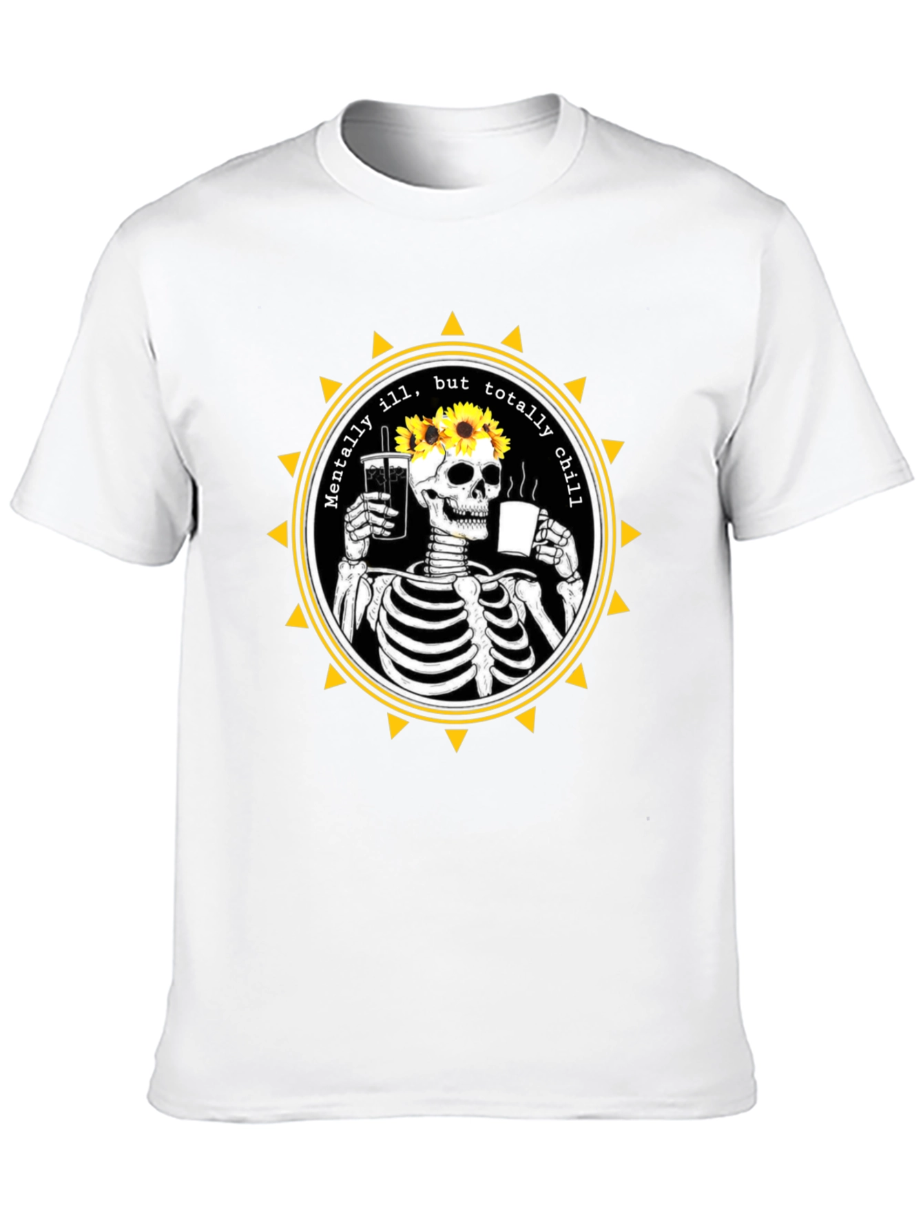 Mentally Ill But Totally Chill Skeleton Graphic Tee