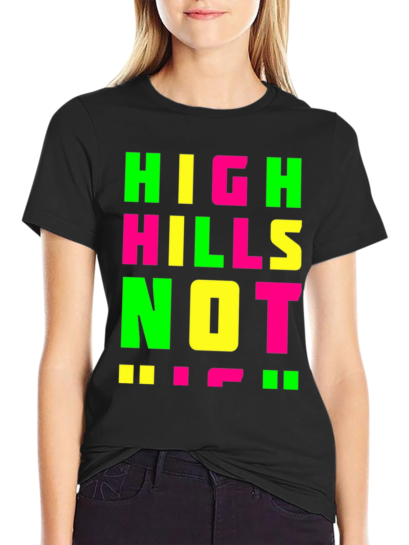 High Hills Not High Heels T-Shirt
