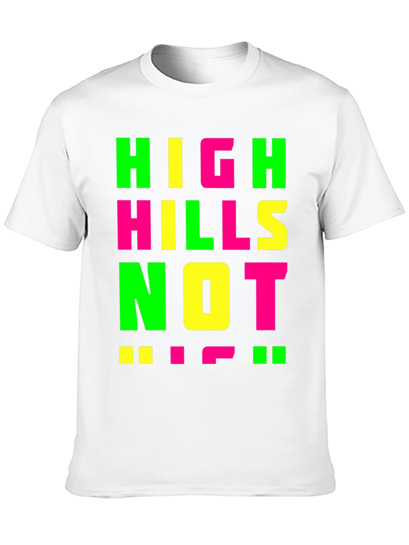 High Hills Not High Heels T-Shirt